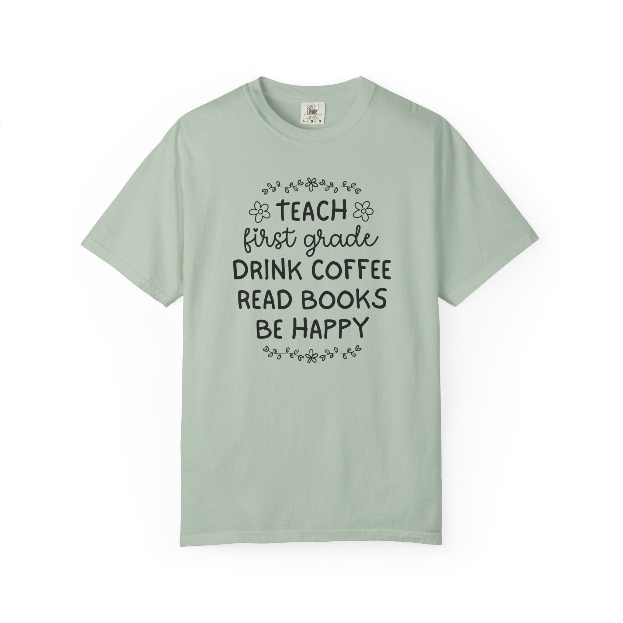First Grade Teacher Tee Shirt with Flowers, Cute Matching Book Lover Teacher Team T-Shirt, Back to School, Coffee Lover New Teacher Gift - Opal and June