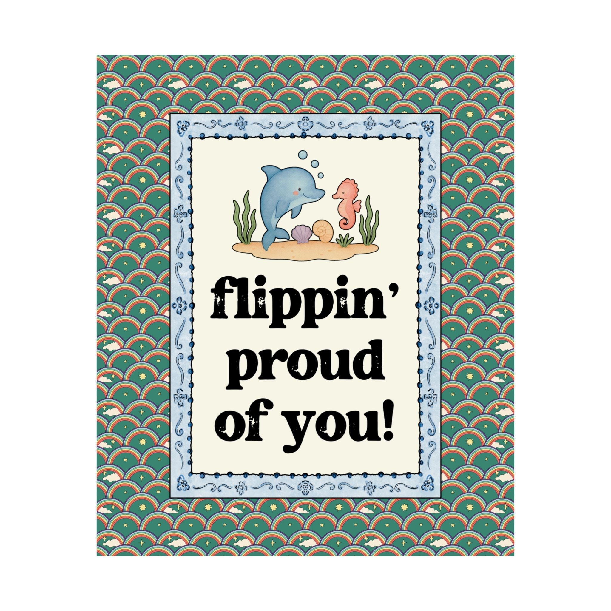 Flippin' Proud of You Poster Print - Opal and June