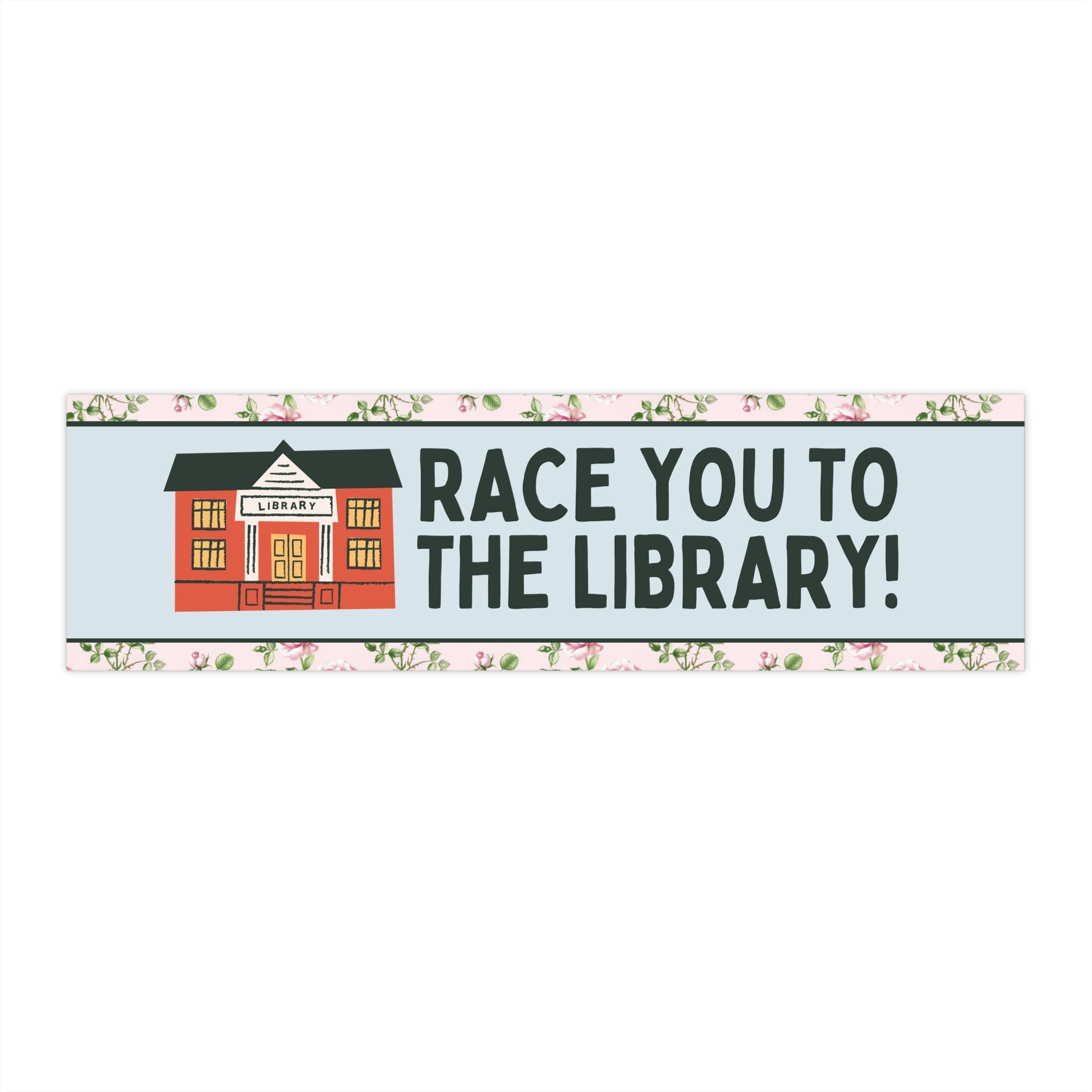 Floral Bookish Library Sticker: Race You to the Library! Funny Saying Book Lover Sticker with Flowers, Cute School Librarian Bookworm Gift - Opal and June