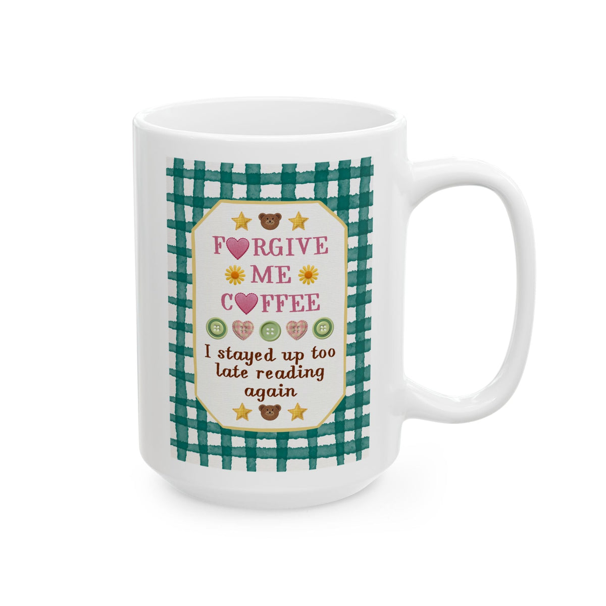 Forgive Me Coffee, I Stayed Up Too Late Reading Again Mug for Romance Book Lover, 15 Oz Coffee Mug for Coffee Lover - Opal and June