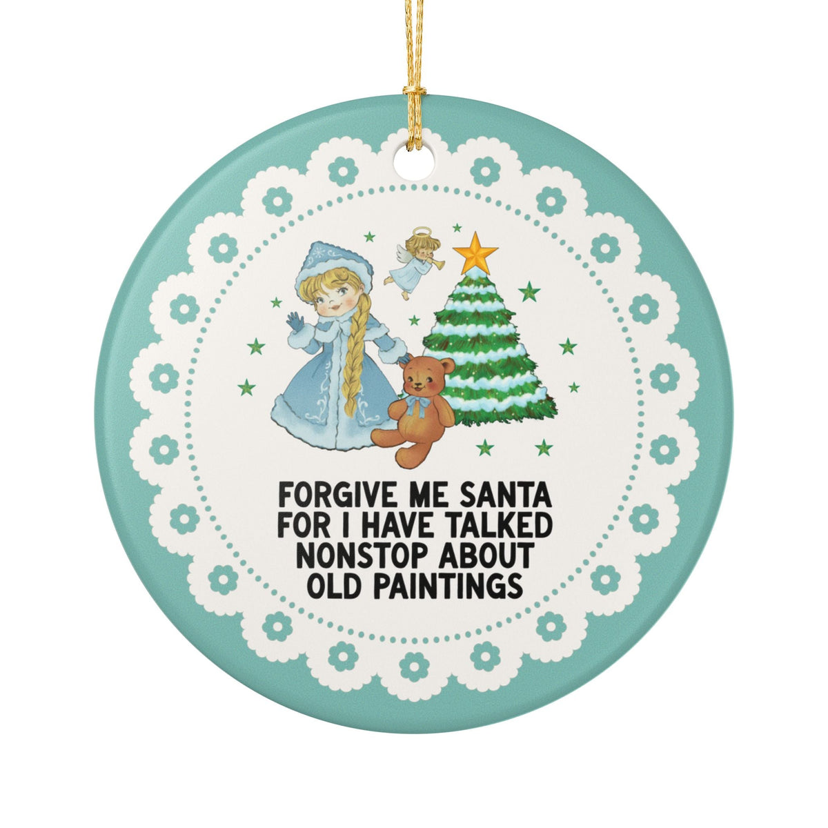 Forgive Me Santa for I Have Talked Nonstop About Old Paintings - Opal and June