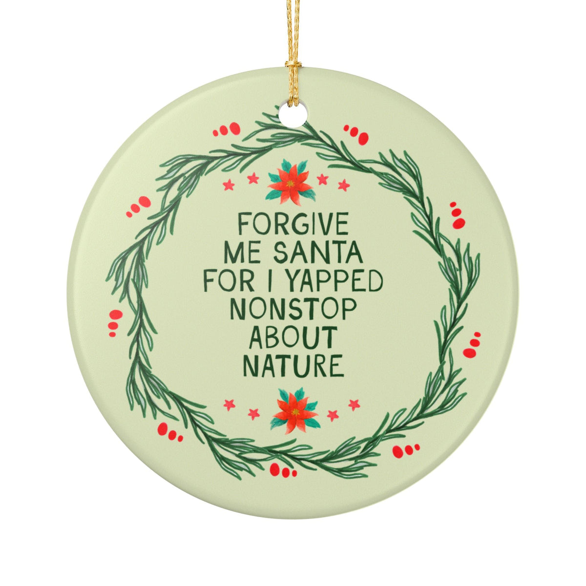 Forgive Me Santa for I Yapped Nonstop About Nature - Opal and June