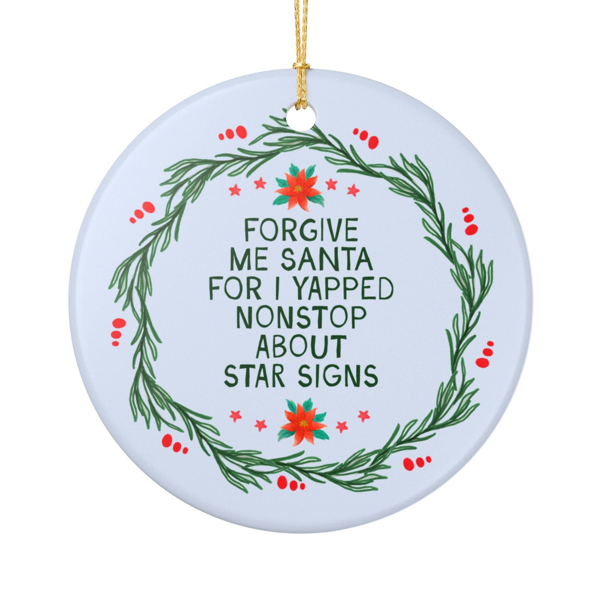 Forgive Me Santa For I Yapped Nonstop About Star Signs Christmas Ornament for Zodiac Astrologer or Friend Who Loves Astronomy Horoscopes - Opal and June