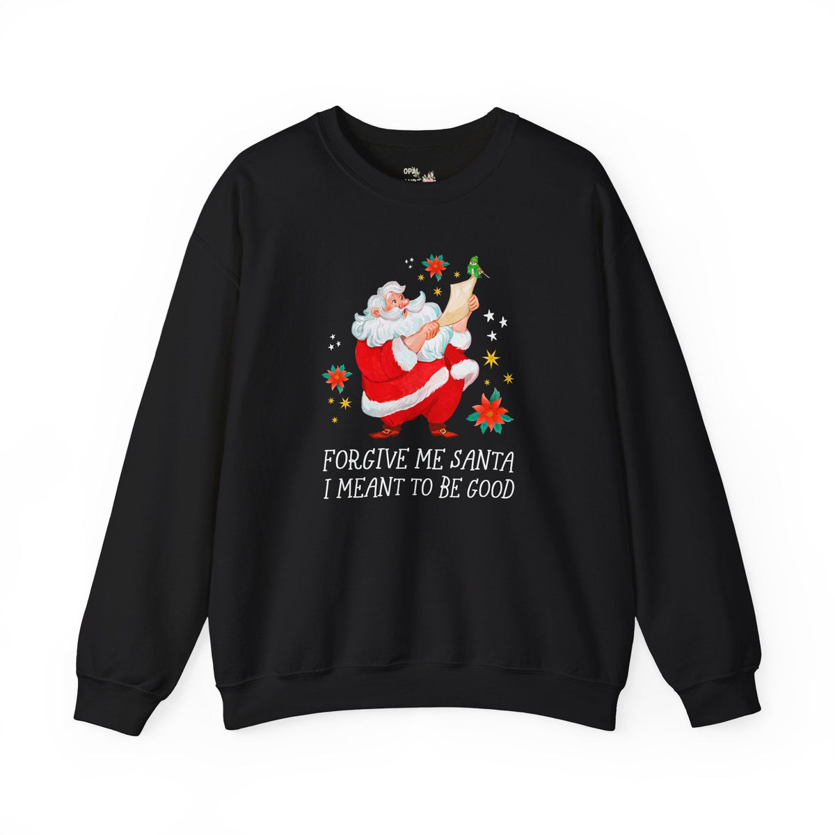 Forgive Me Santa I Meant To Be Good: Funny Christmas Lover Sweatshirt for Brother or Sister Silly Matching Teenage Daughter or Son Crewneck with Stars - Opal and June