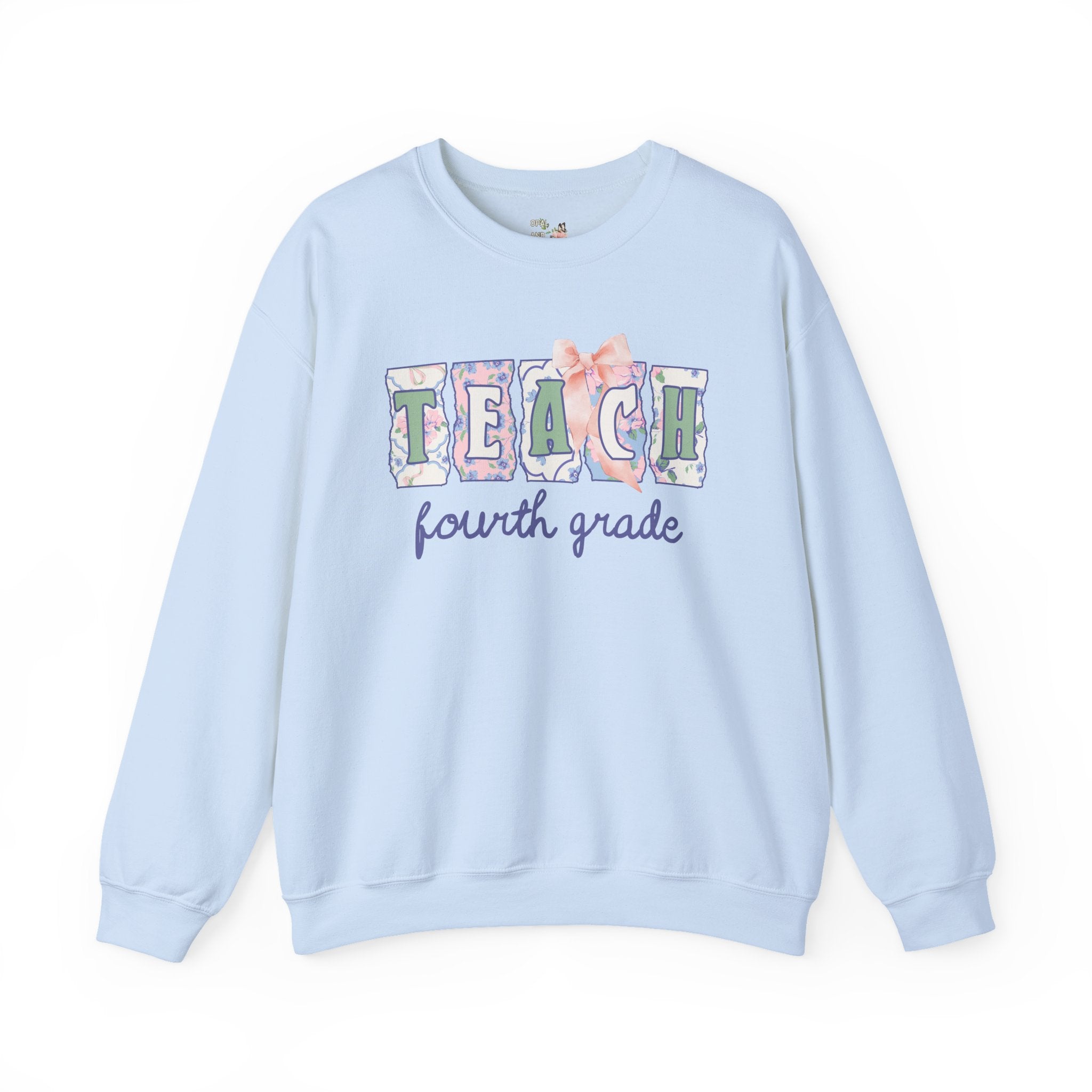 Fourth Grade Teacher Sweatshirt with Flowers, Soft Girl Style Letters: Teach Fourth Grade, 90s Scrapbook Vibe, Matching Fourth Grade Crew - Opal and June