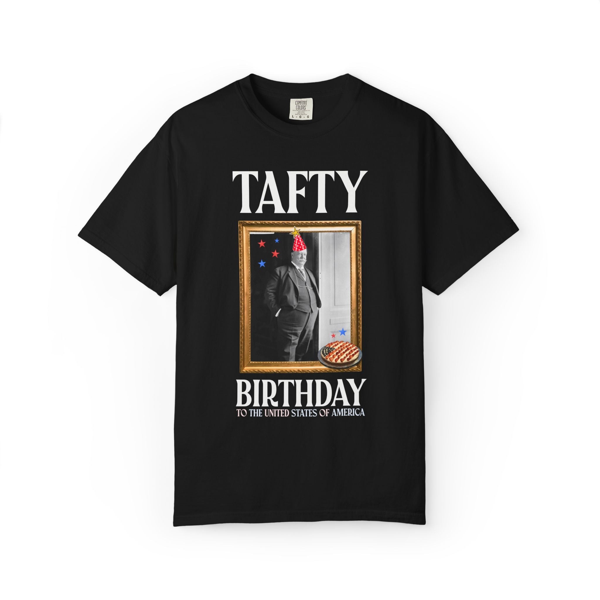 Fourth of July American History Tee Shirt: Tafty Birthday to the United States of America, Silly William Howard Taft Shirt for History Buff - Opal and June