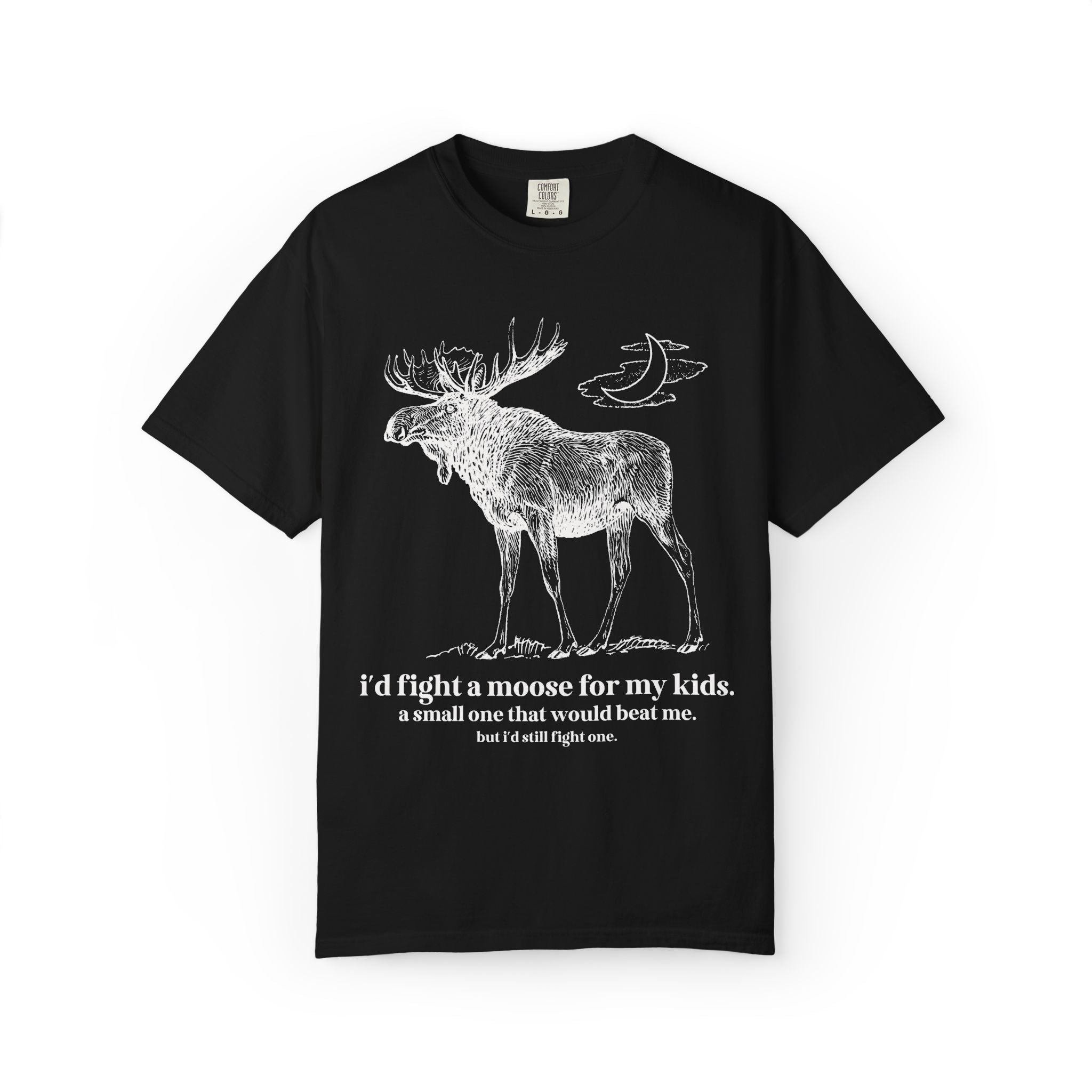Funny Animal Lover Tee Shirt for Dad Who Loves Camping and is Afraid of Moose: I'd Fight a Moose for My Kids Silly and Kitschy Tee for Dad - Opal and June