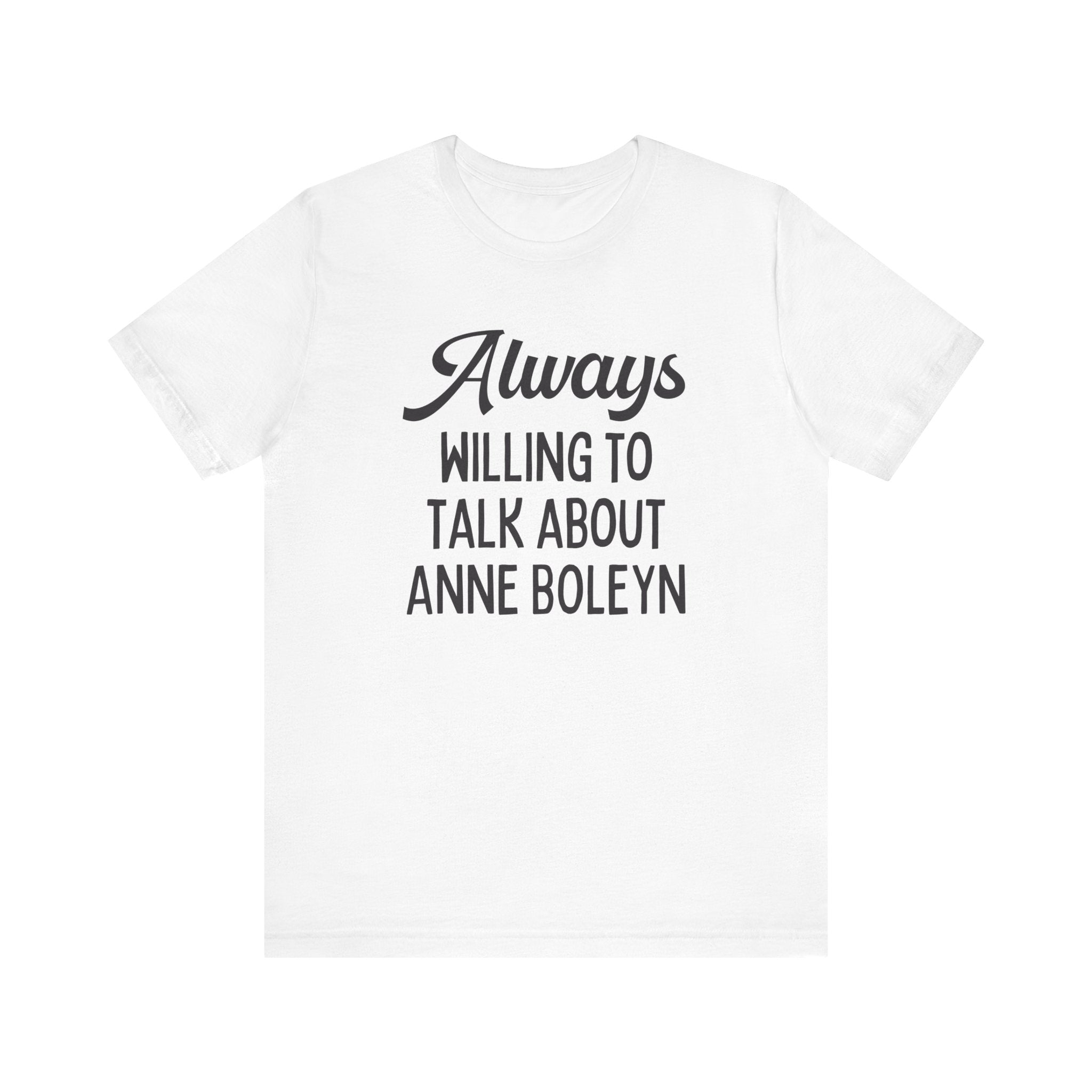 Funny Anne Boleyn Tee Shirt - Opal and June