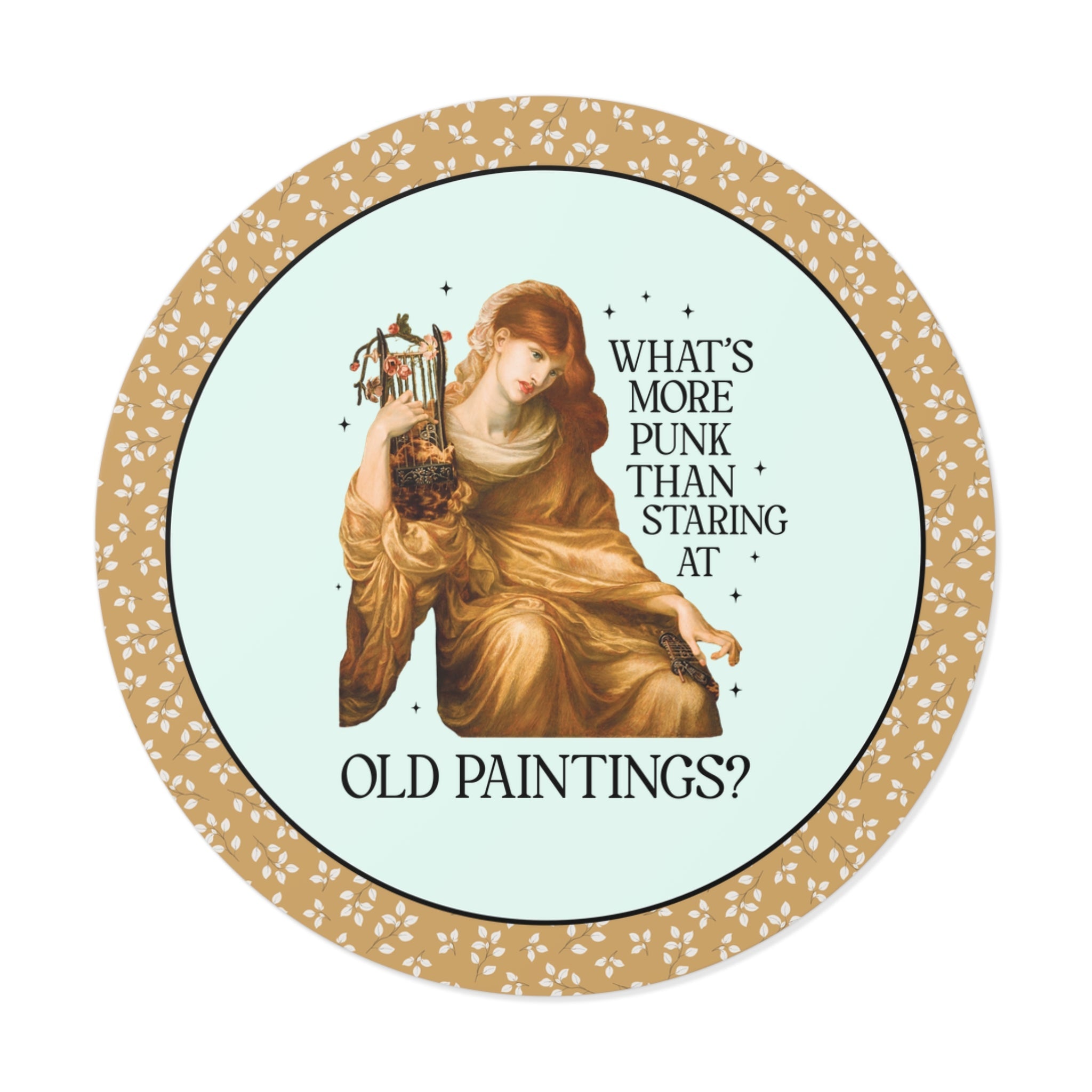 Funny Art History Sticker with Famous Painting by Rossetti: What's More Punk Than Staring at Old Paintings, Silly Museum Lover Gift - Opal and June
