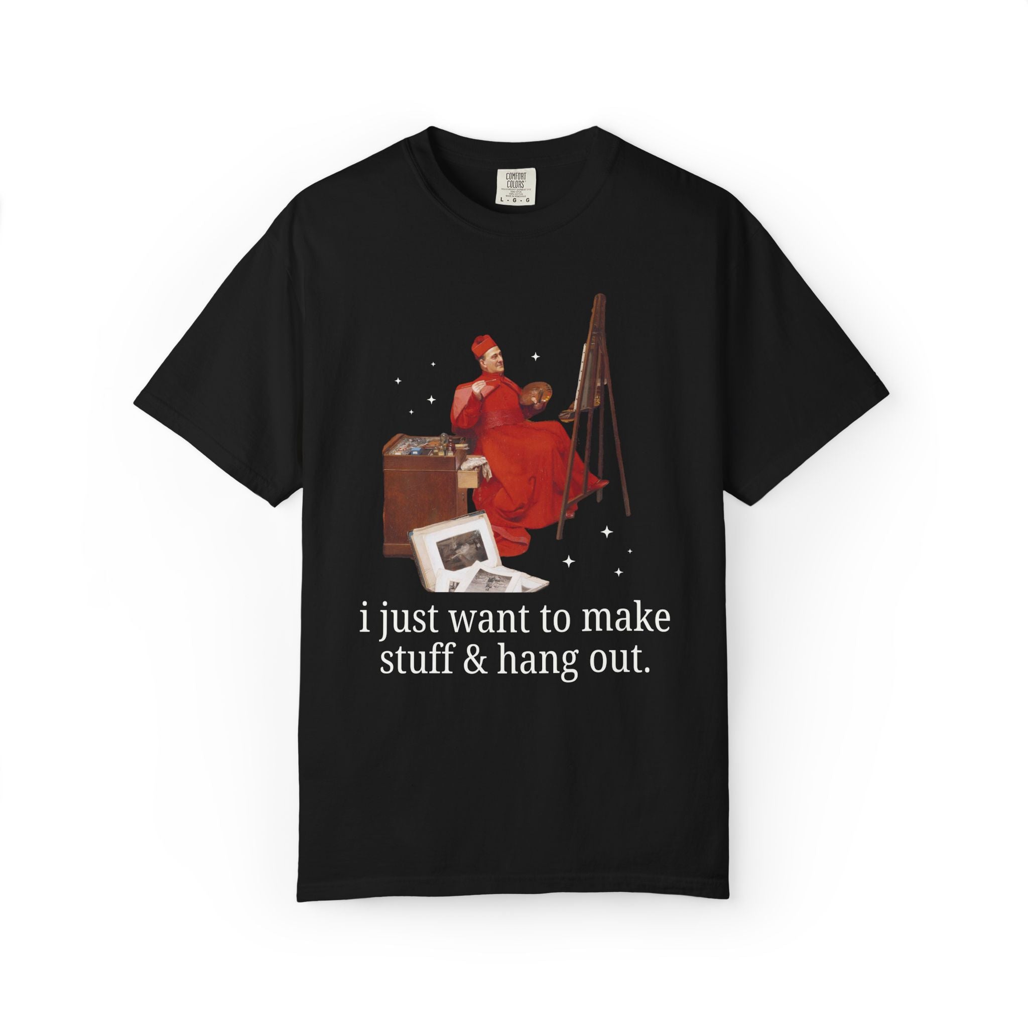 Funny Art History Tee Shirt for Art Lover or Watercolor Painter: I Just Want to Make Stuff and Hang Out, Silly Famous Painting Tee with Star - Opal and June