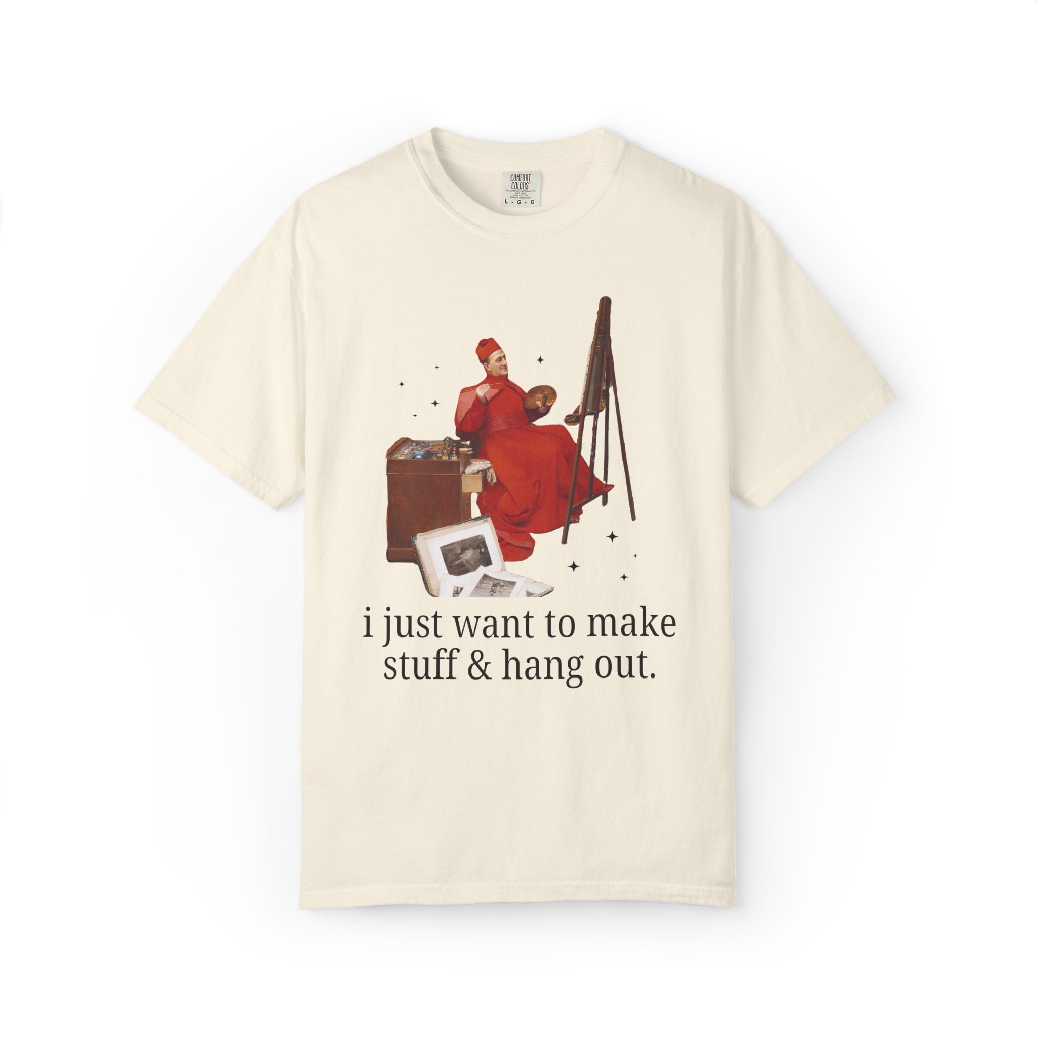 Funny Art History Tee Shirt for Art Lover or Watercolor Painter: I Just Want to Make Stuff and Hang Out, Silly Famous Painting Tee with Star - Opal and June