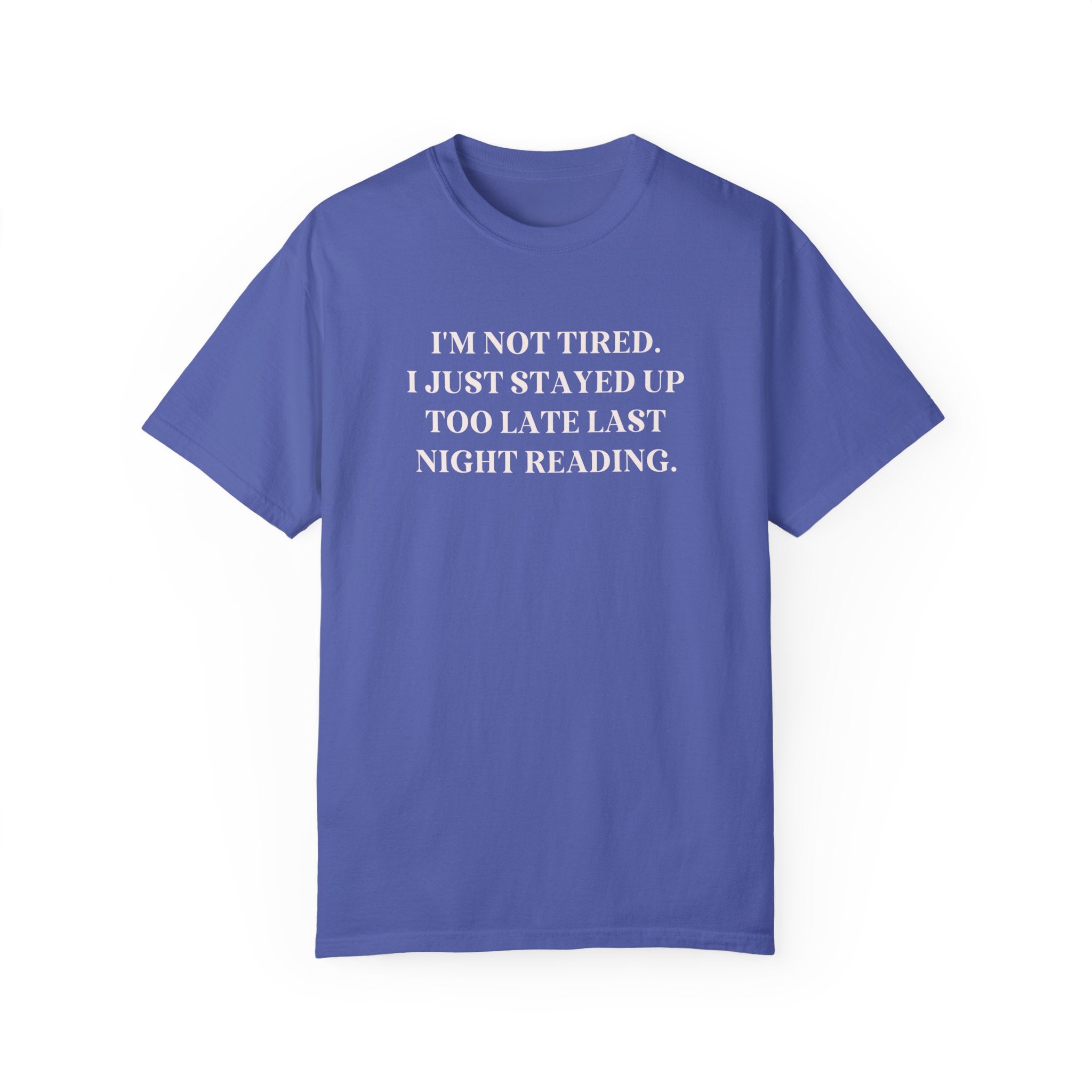 Funny Bookish Tee Shirt for Readers Who Always Stay Up Too Late: Cozy and Colorful T-Shirt | Gift for English Major or Literature Professor - Opal and June