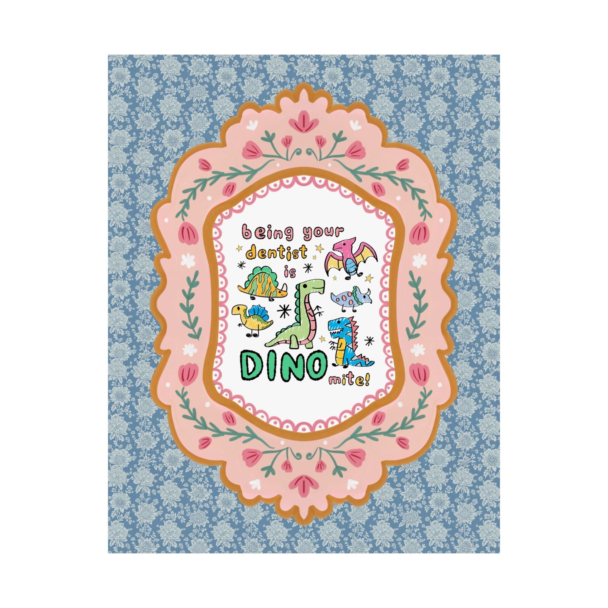 Funny Dentist Poster for Dentist, Dental Hygienist Who Loves Dinosaurs: Being Your Dentist is Dino - Mite! Funny Sarcastic Gift for Dentist - Opal and June