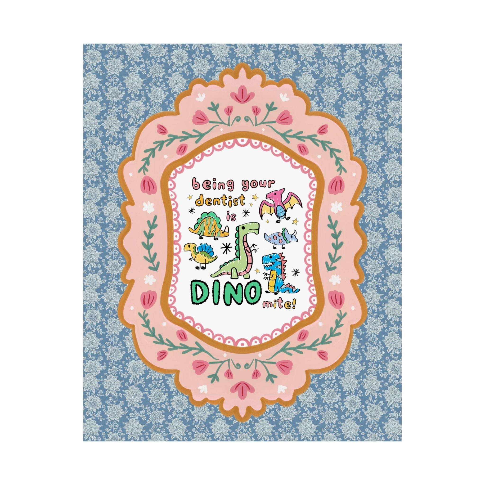 Funny Dentist Poster for Dentist, Dental Hygienist Who Loves Dinosaurs: Being Your Dentist is Dino - Mite! Funny Sarcastic Gift for Dentist - Opal and June