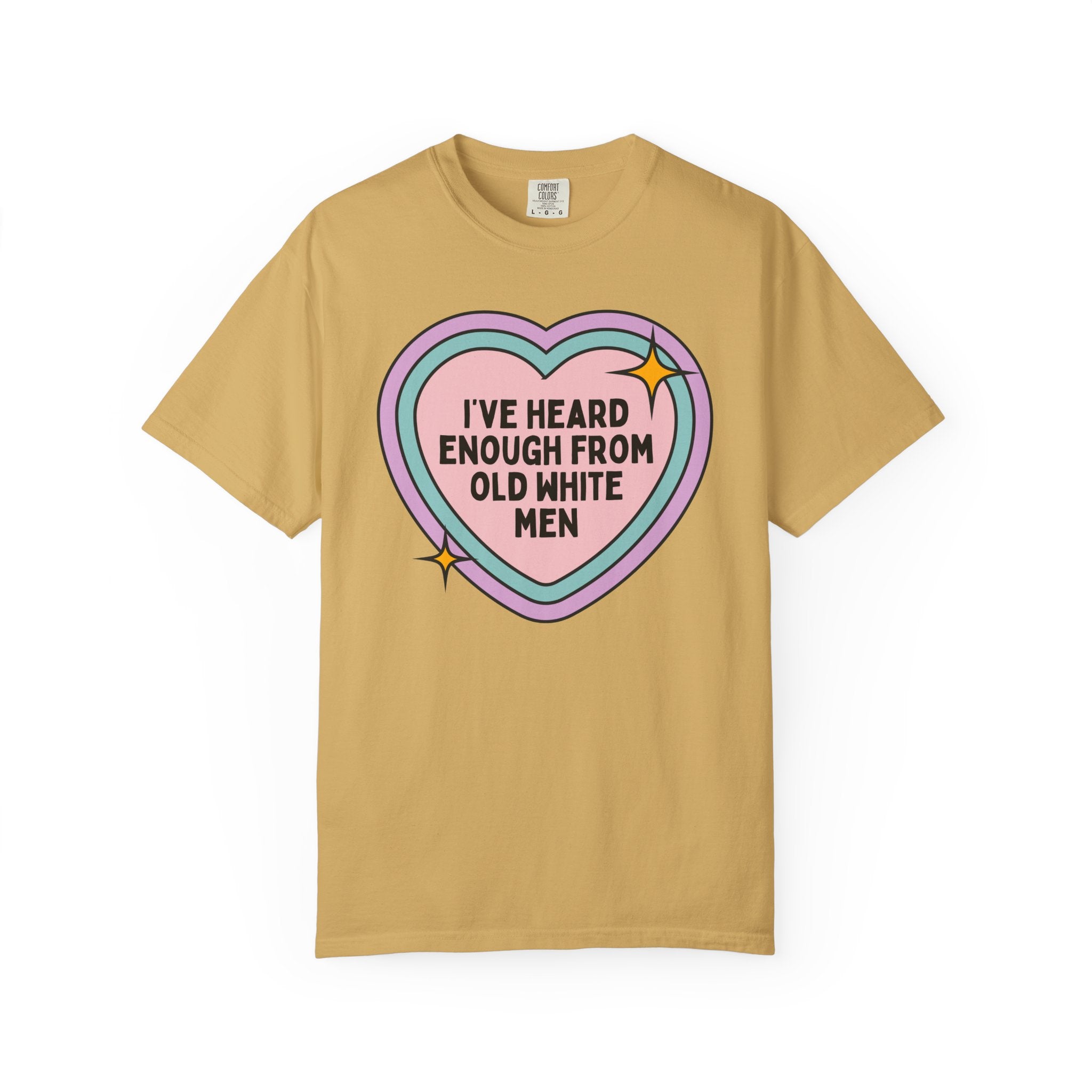 Funny Feminist Tee Shirt, Cute Rainbow Heart, Boho Democratic Leftist Shirt, Heard Enough From Old White Men, Gift for Daughter or Sister - Opal and June