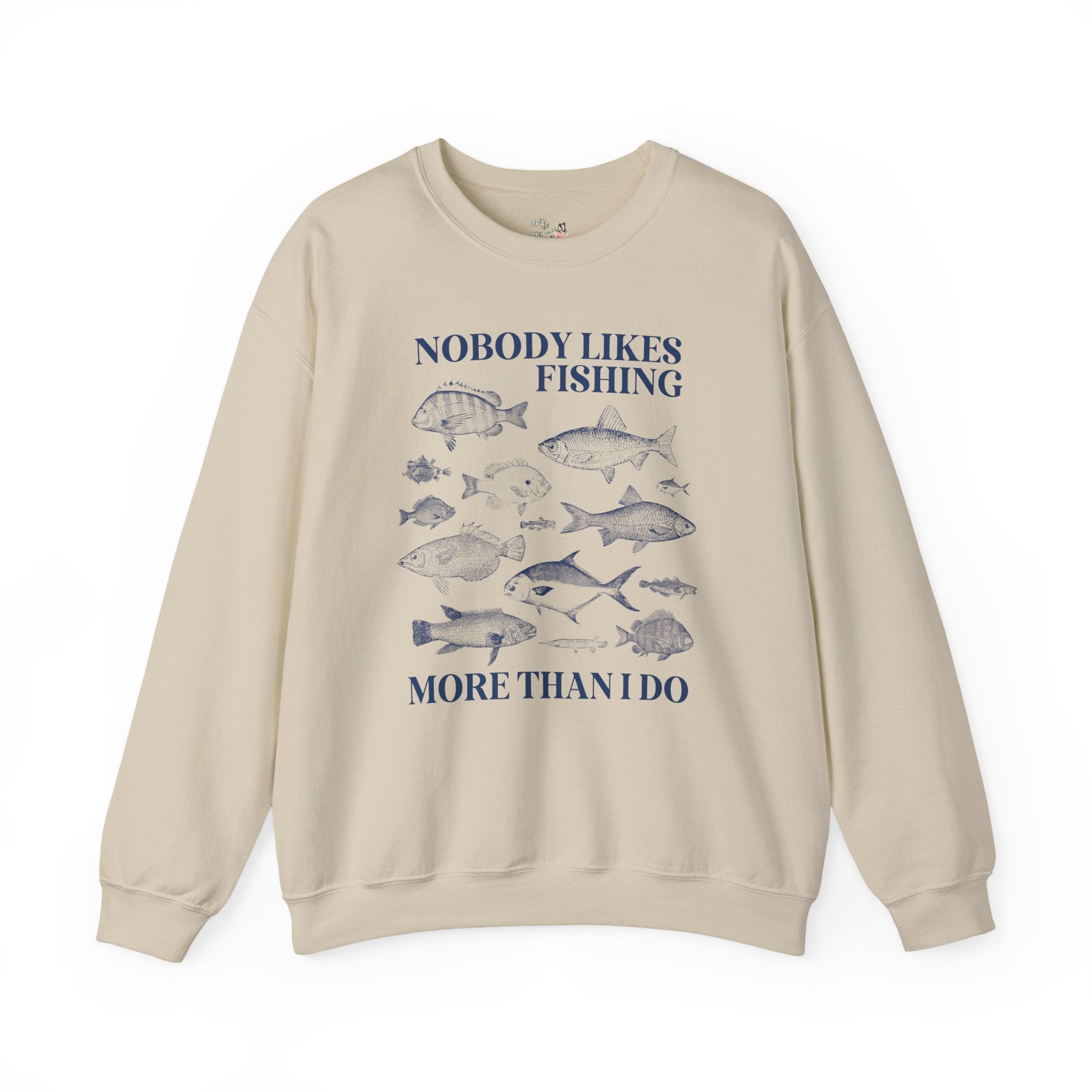 Funny Fishing Lover Sweatshirt. Father's Day or Birthday Gift for Friend, Brother Who Loves Fishing, Funny Saying Fishing Shirt for Daughter - Opal and June