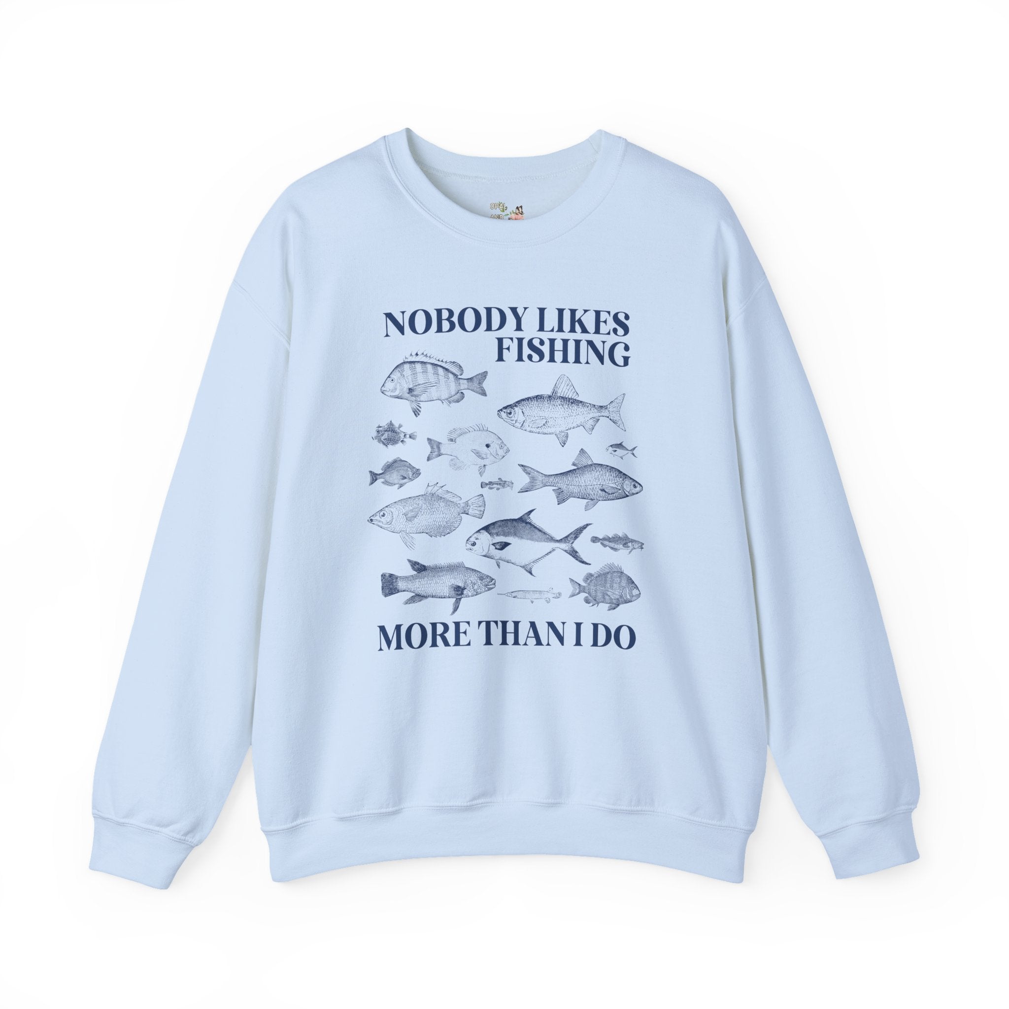 Funny Fishing Lover Sweatshirt. Father's Day or Birthday Gift for Friend, Brother Who Loves Fishing, Funny Saying Fishing Shirt for Daughter - Opal and June