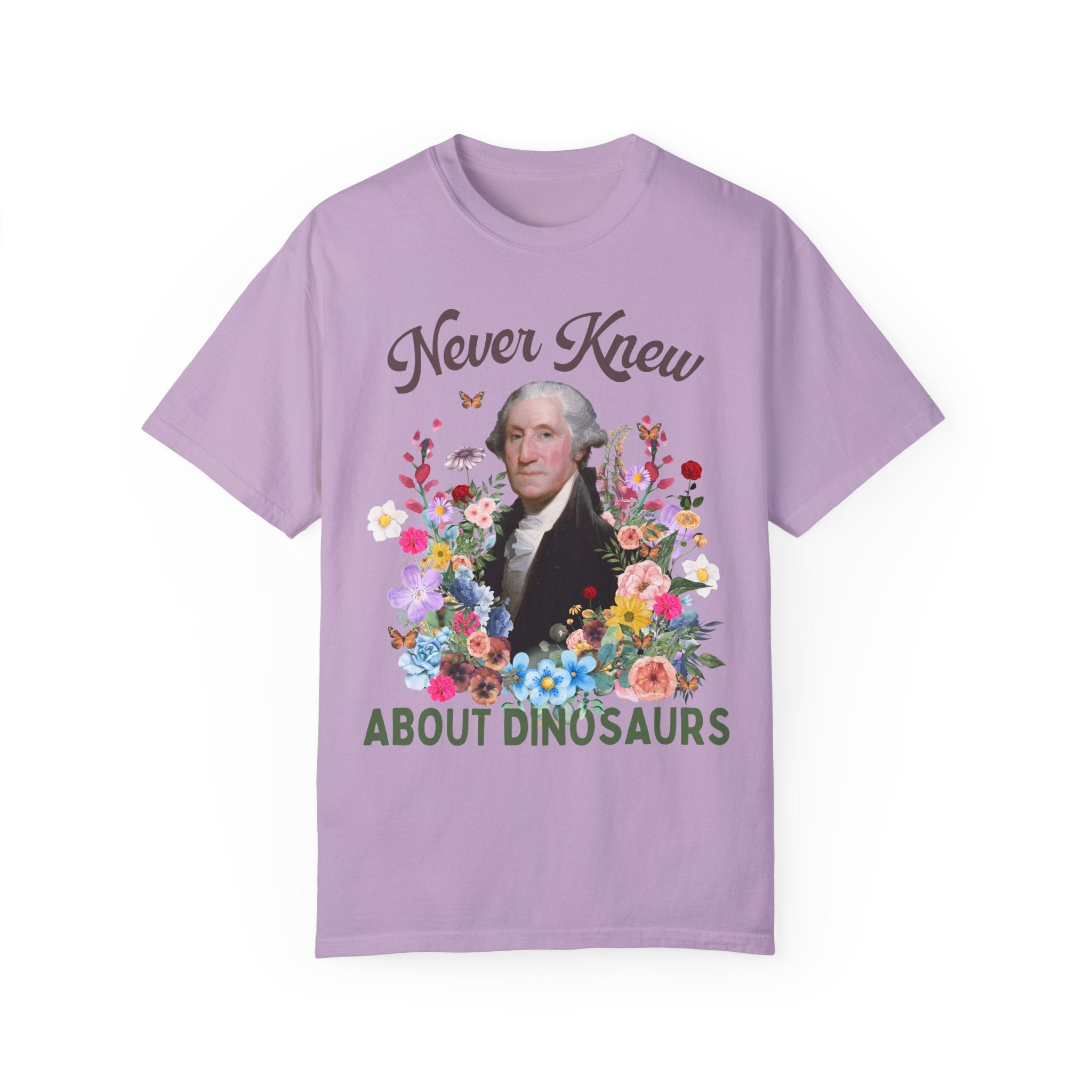Funny Floral History T-Shirt of George Washington: Never Knew About Dinosaurs | History Buff Gift for Science Teacher or History Professor - Opal and June