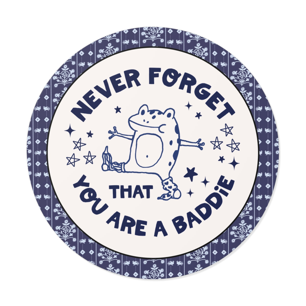 Funny Frog Lover Sticker for Animal Lover or Amphibian Scientist: Never Forget That You Are a Total Baddie, Silly Positive Affirmation Sticker - Opal and June