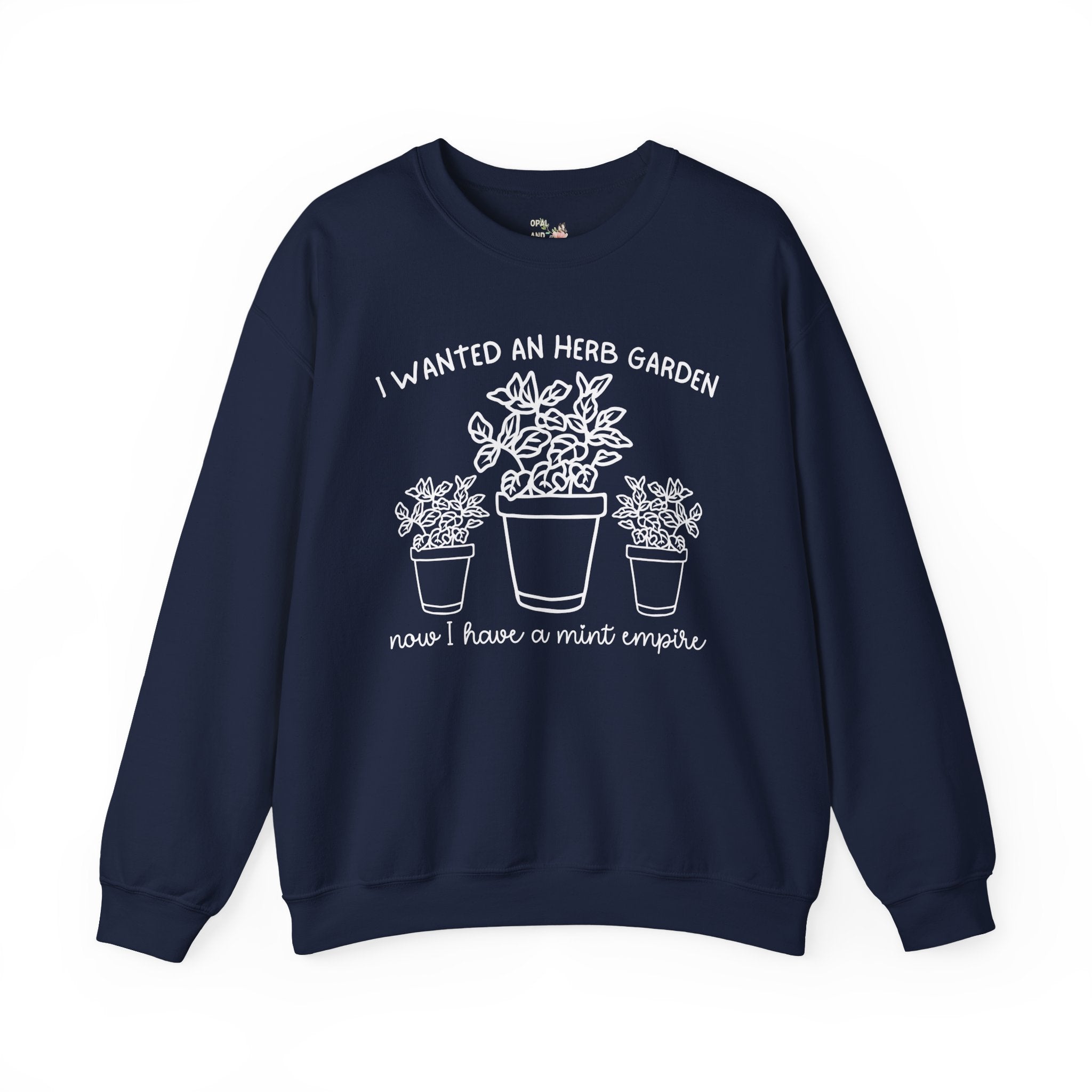 Funny Gardening Sweatshirt for Garden Lover Who Grows Too Much Mint, Silly Herb Garden Humor Crewneck for Daughter or Grandma Who Gardens - Opal and June