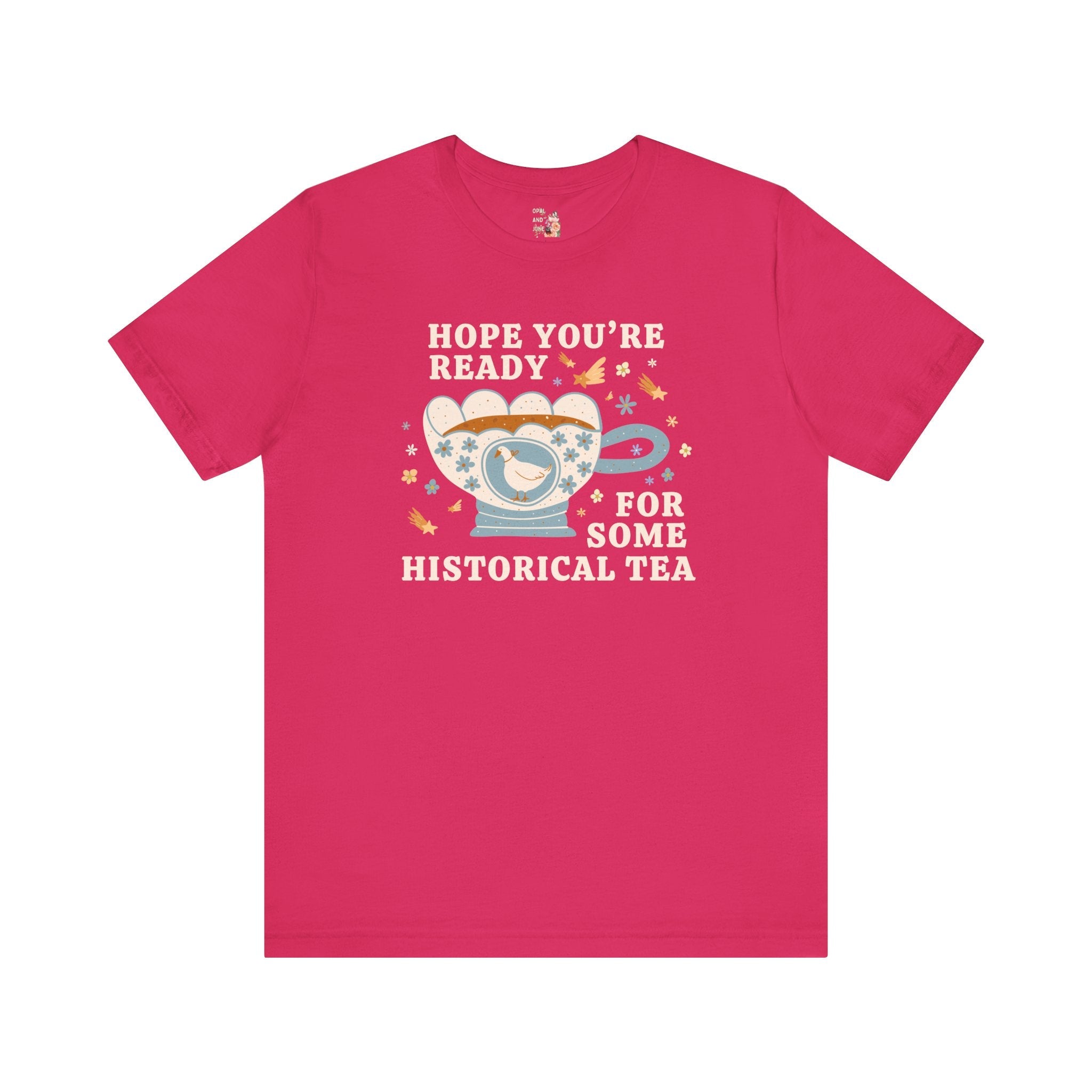 Funny Historical Drama Tee for History Buff - Opal and June