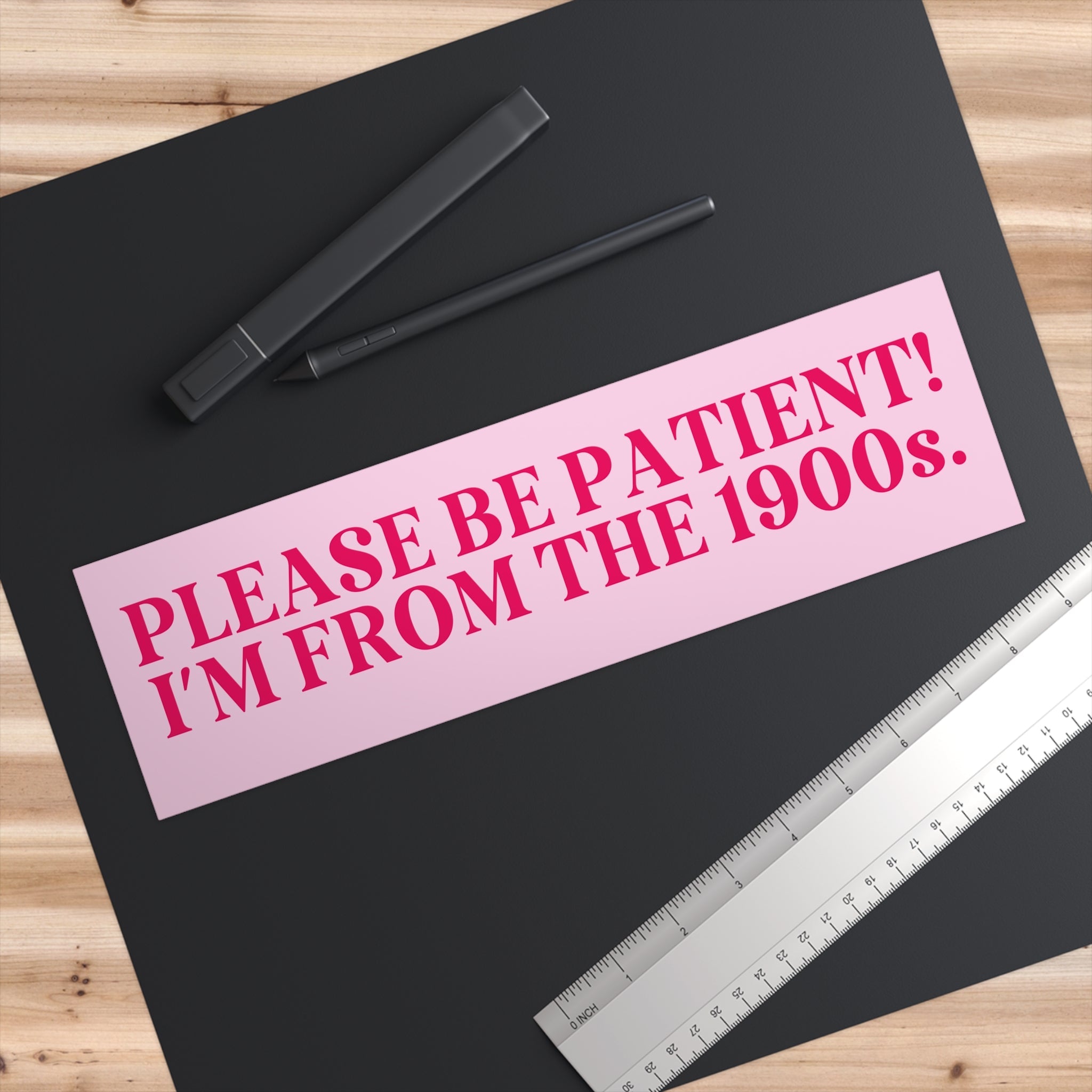 Funny History Lover Bumper Sticker: Please Be Patient I'm From the 1900s, Silly Anxious Driver Gift for Friend in Thirties, Nervous Driver - Opal and June