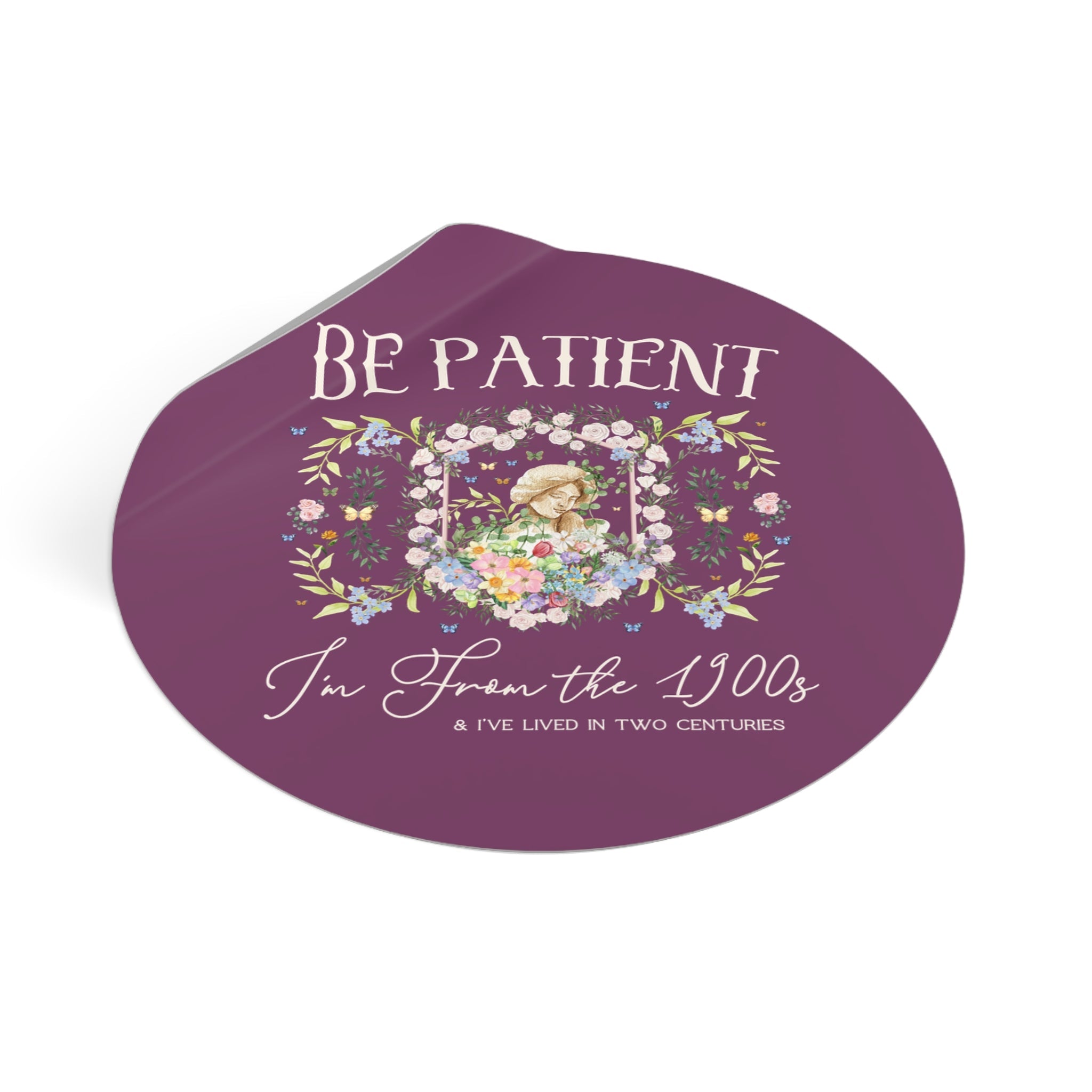Funny History Sticker: Please Be Patient I'm From the 1900s, Silly Womens History Gift for Historian Who Loves Classic History, Funny Jokes - Opal and June