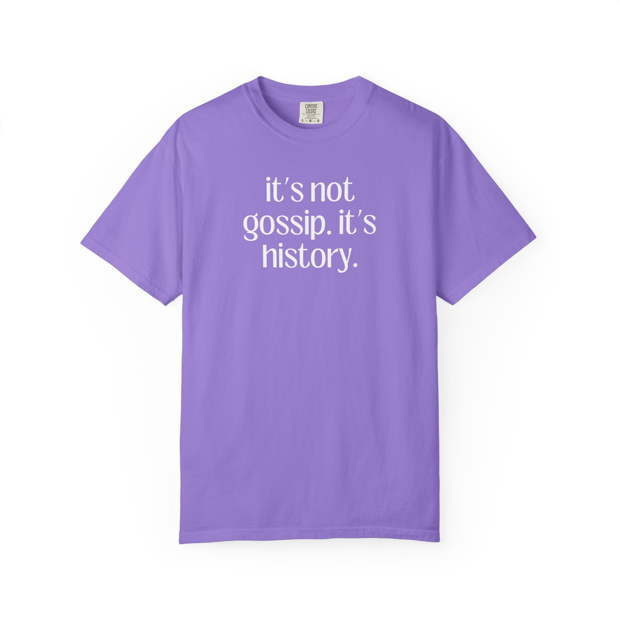 Funny History Teacher Tee: It's Not Gossip It's History, Silly Friend Gift for Friend Who Loves Social Studies, History Professor T-Shirt - Opal and June