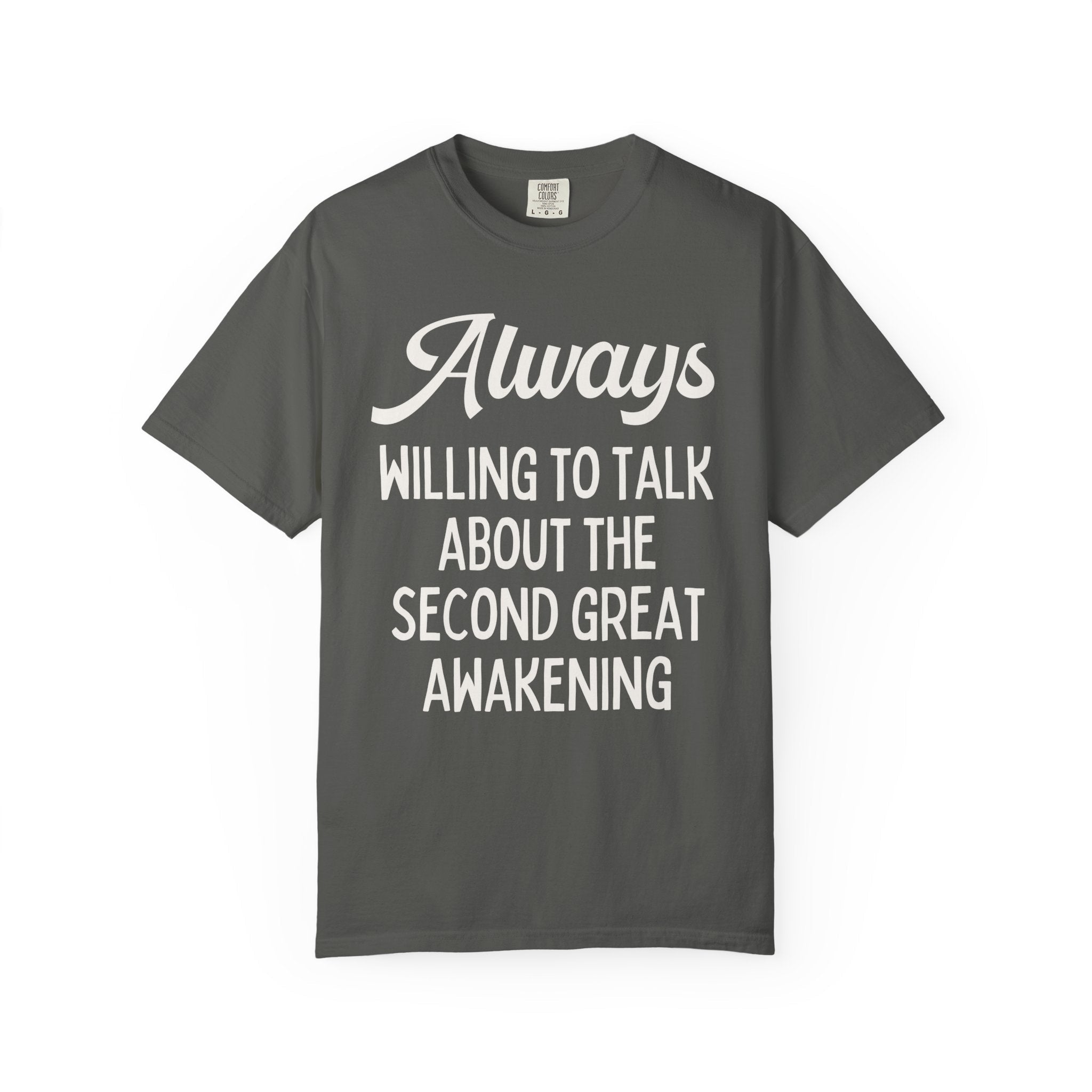 Funny History Tee Shirt for American History Student: Always Willing to Talk About the Second Great Awakening | American Religious History T - Opal and June