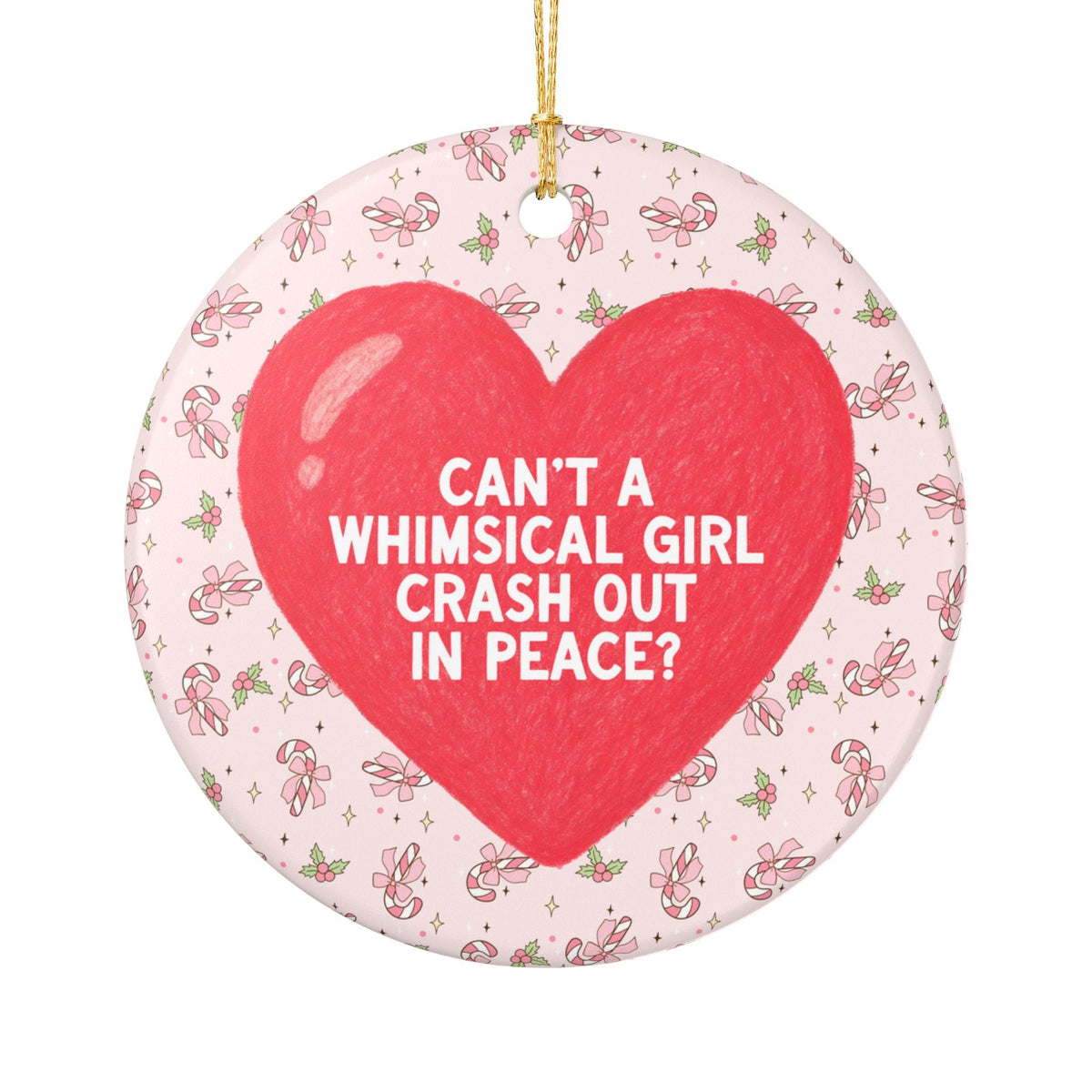 Funny Holiday Ornament for Unhinged Sarcastic Whimsy Friend: Can't a Whimsical Girl Crash Out in Peace? | Silly Retro Xmas Ornament - Opal and June