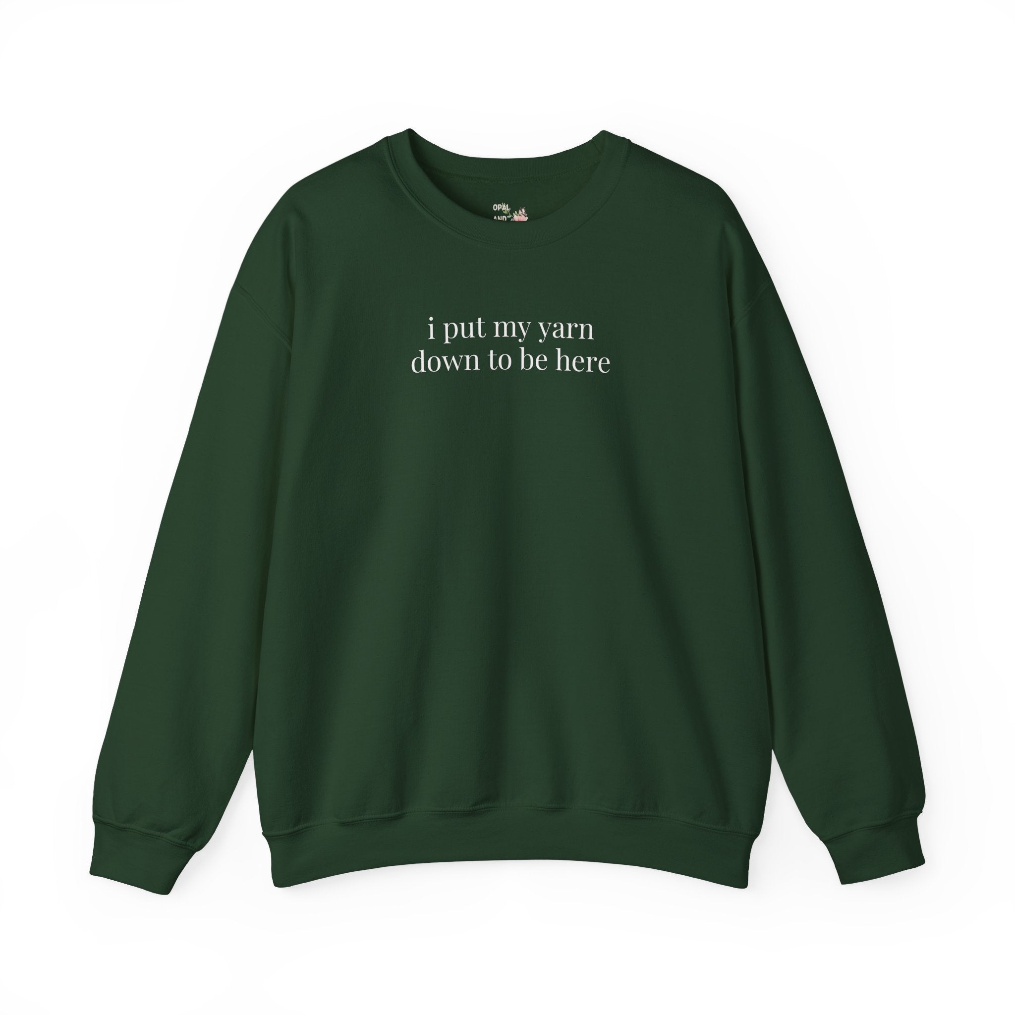 Funny Knitting Sweatshirt for Mama or Grandma, Friend Who Knits, Mother's Day Gift for Moms Who Knit or Crochet, Put My Yarn Down to Be Here - Opal and June