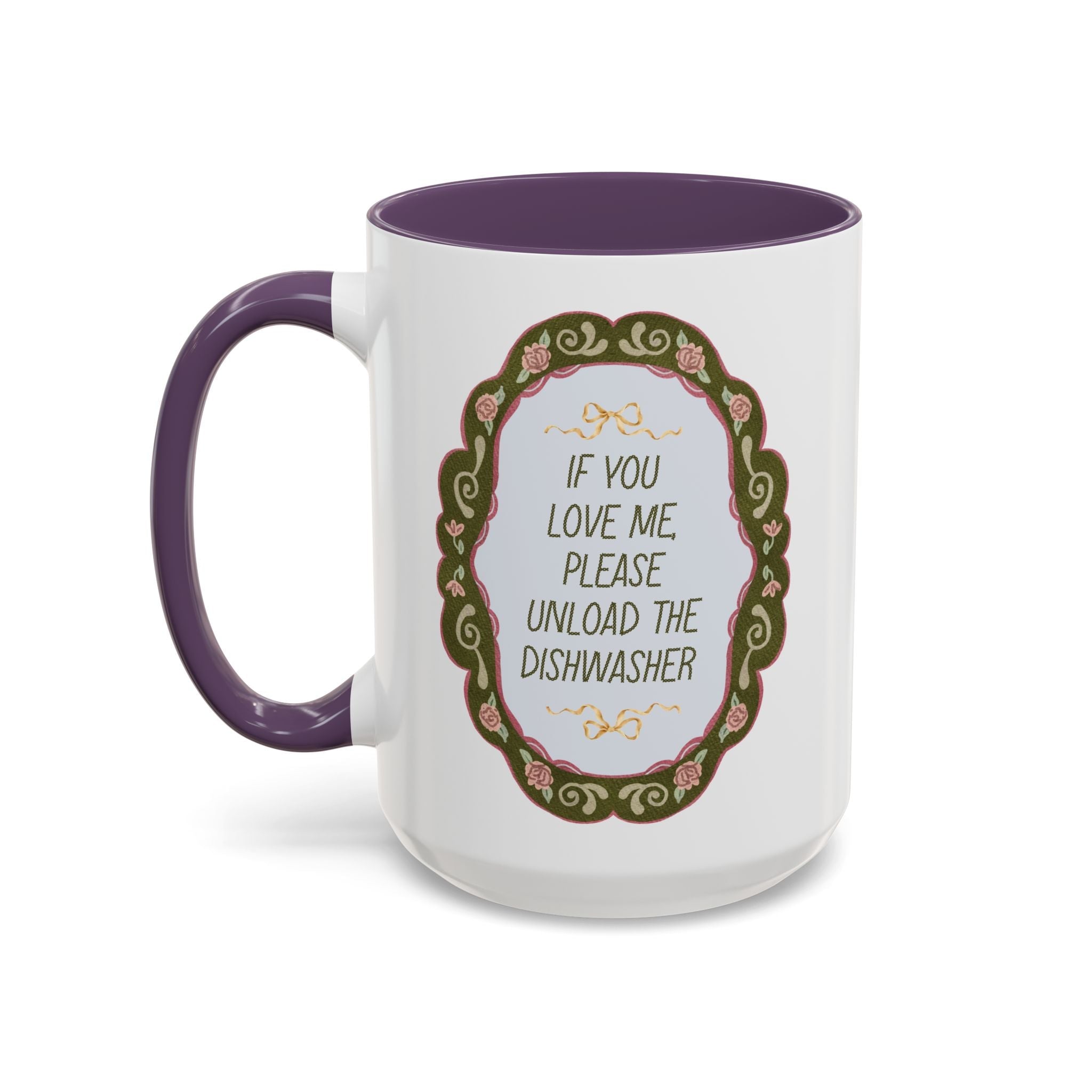 Funny Mom Coffee Mug: If You Love Me Please Unload the Dishwasher, Mom of Teens Gift, 15 Oz Mug for Mom, Cute Cottagecore Quote - Opal and June