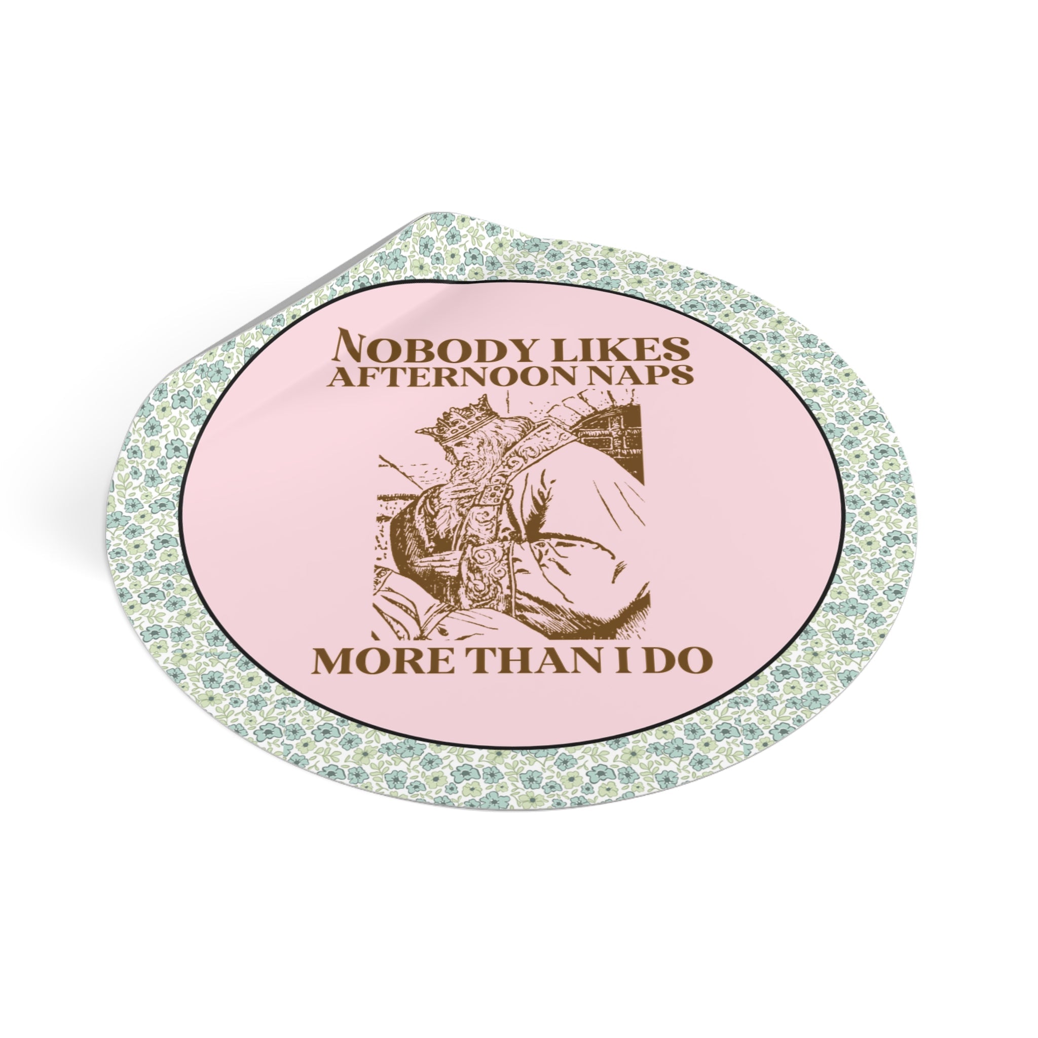 Funny Napping Sticker for Friend or Mom Who Loves Afternoon Naps, Silly Sarcastic I Love Naps New Mama Present with Vintage Aesthetic - Opal and June