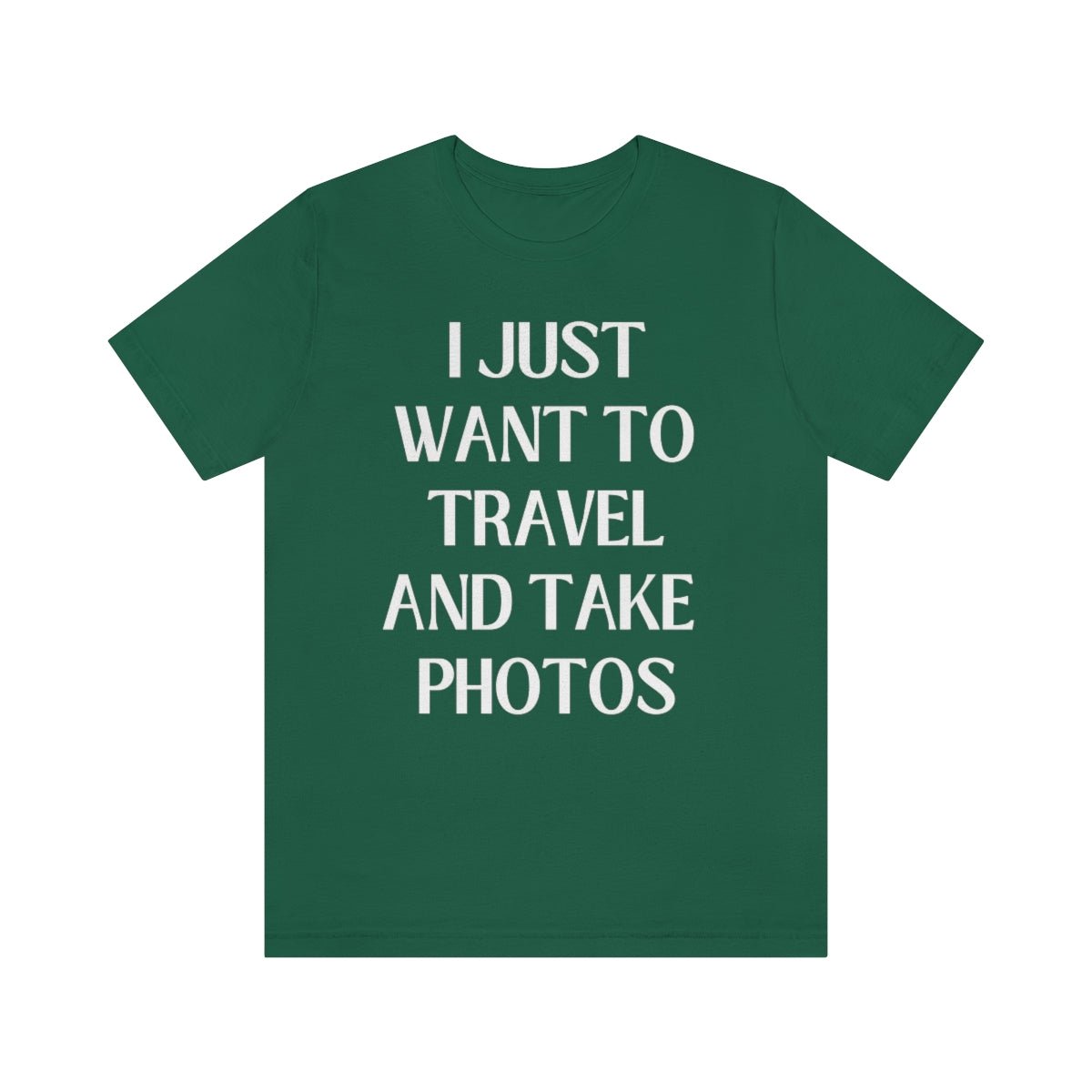 Funny Photographer Tee: I Just Want to Travel and Take Photos - Opal and June