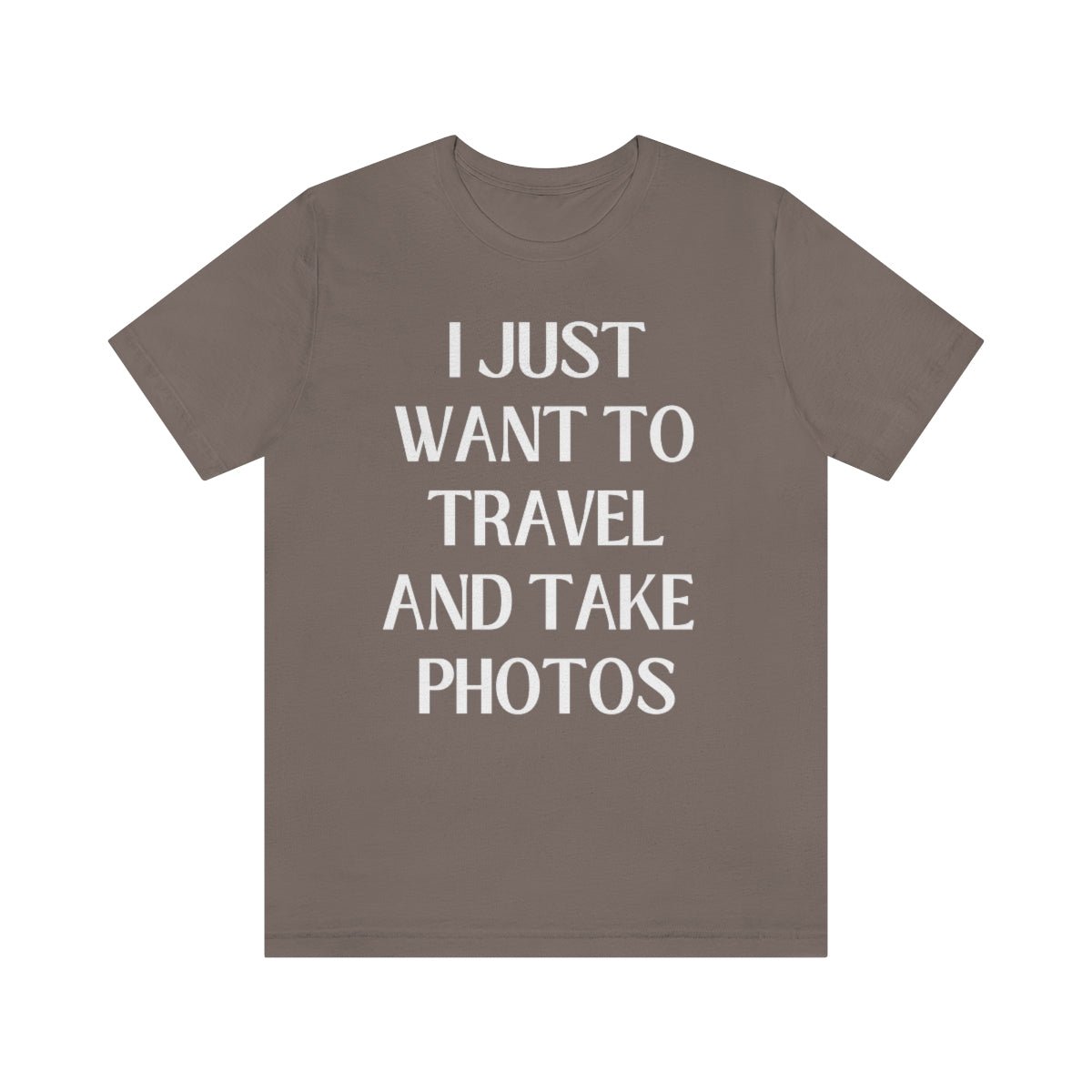 Funny Photographer Tee: I Just Want to Travel and Take Photos - Opal and June