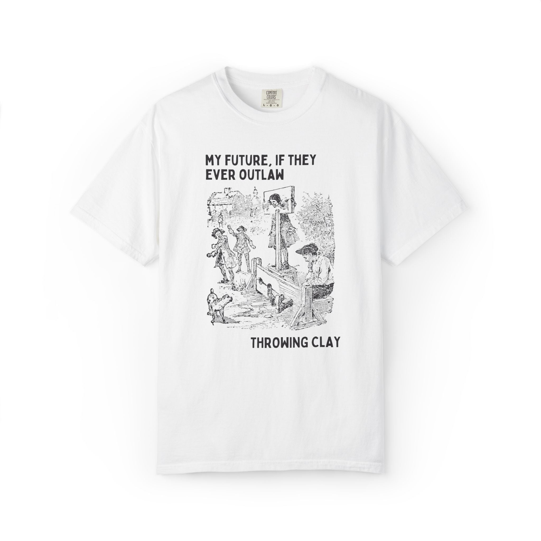 Funny Pottery Lover Tee Shirt for Ceramic Artist, Pottery Teacher: My Future if They Ever Outlaw Throwing Clay, Silly College Art Teacher T - Opal and June
