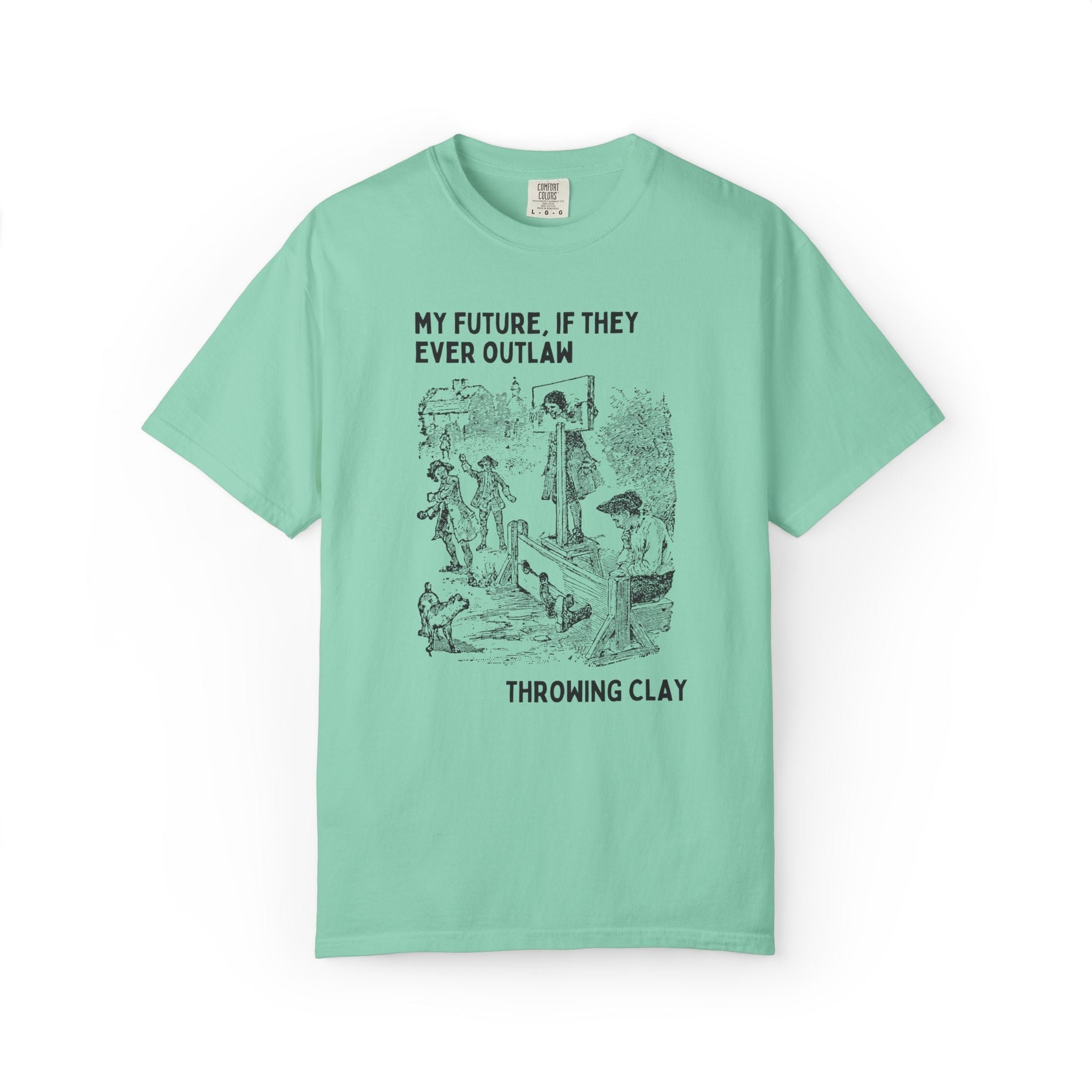 Funny Pottery Lover Tee Shirt for Ceramic Artist, Pottery Teacher: My Future if They Ever Outlaw Throwing Clay, Silly College Art Teacher T - Opal and June