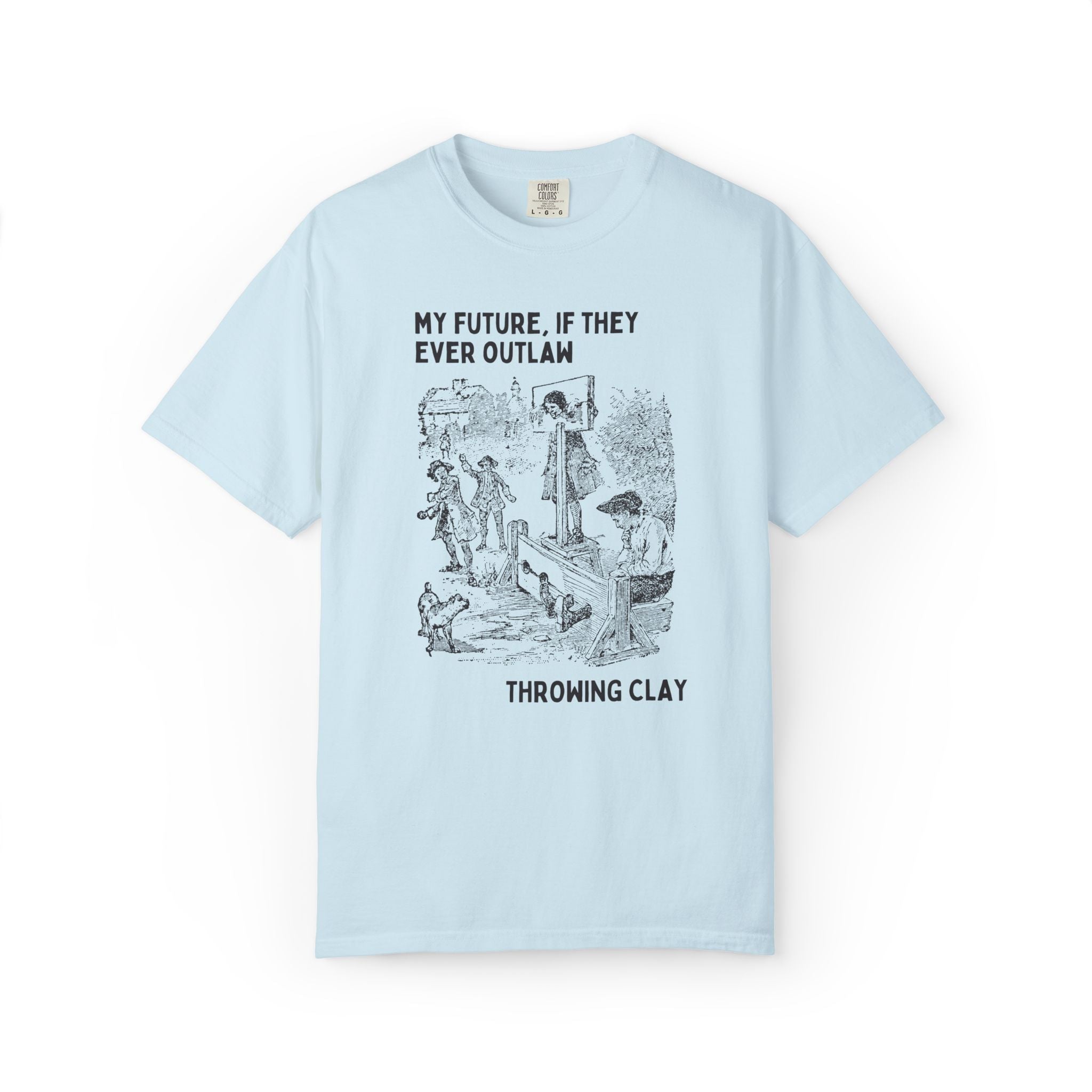 Funny Pottery Lover Tee Shirt for Ceramic Artist, Pottery Teacher: My Future if They Ever Outlaw Throwing Clay, Silly College Art Teacher T - Opal and June