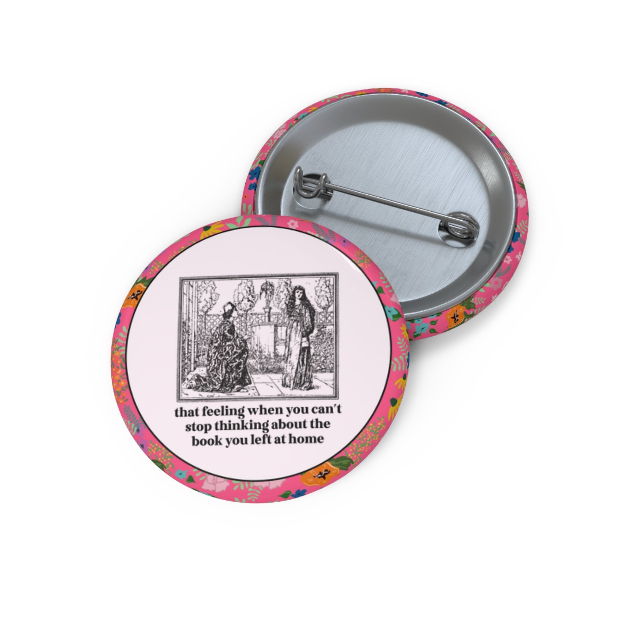 Funny Romance Reader Button, Vintage Aesthetic, Hot Pink Floral Background: When You Can't Stop Thinking about the Book You Left at Home - Opal and June