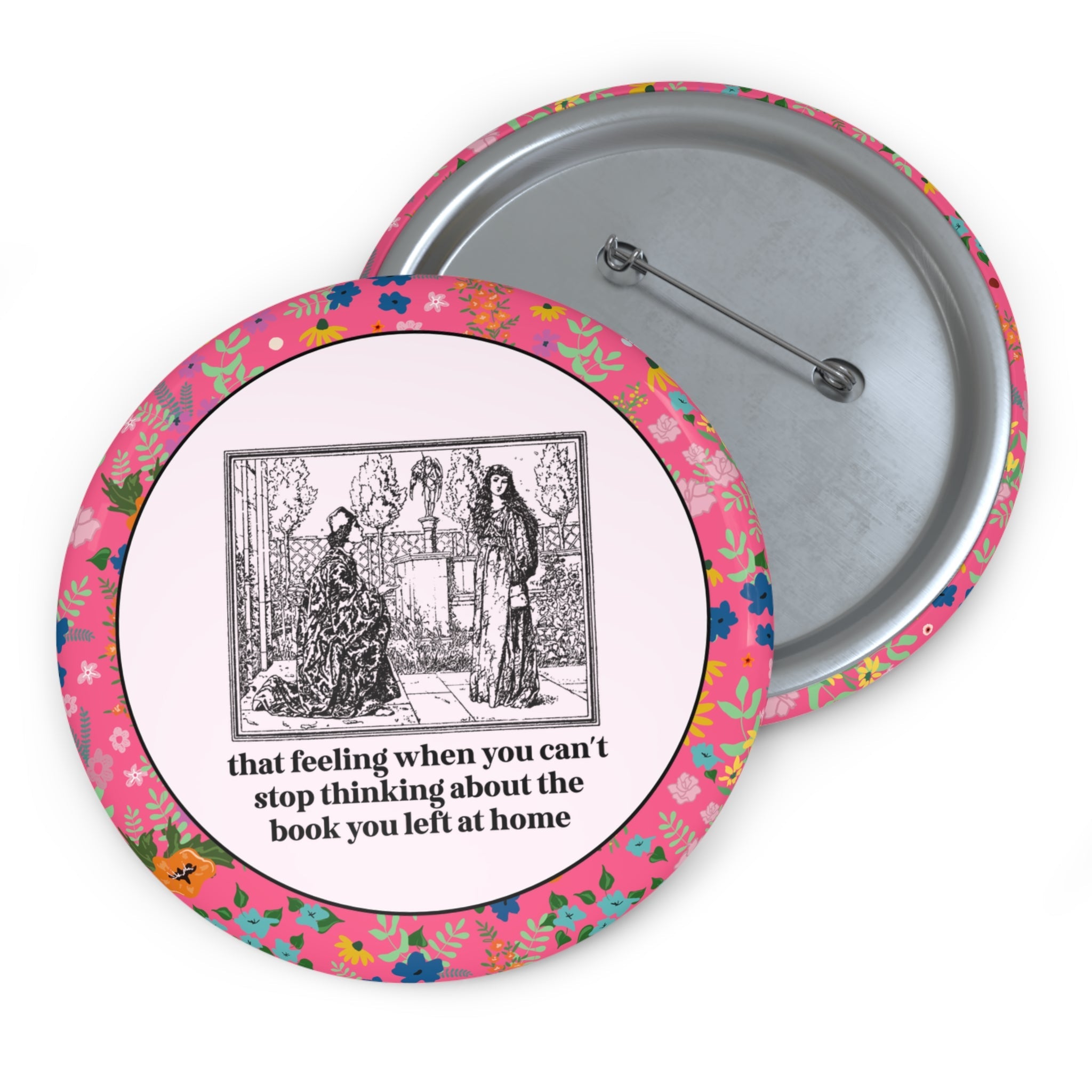 Funny Romance Reader Button, Vintage Aesthetic, Hot Pink Floral Background: When You Can't Stop Thinking about the Book You Left at Home - Opal and June