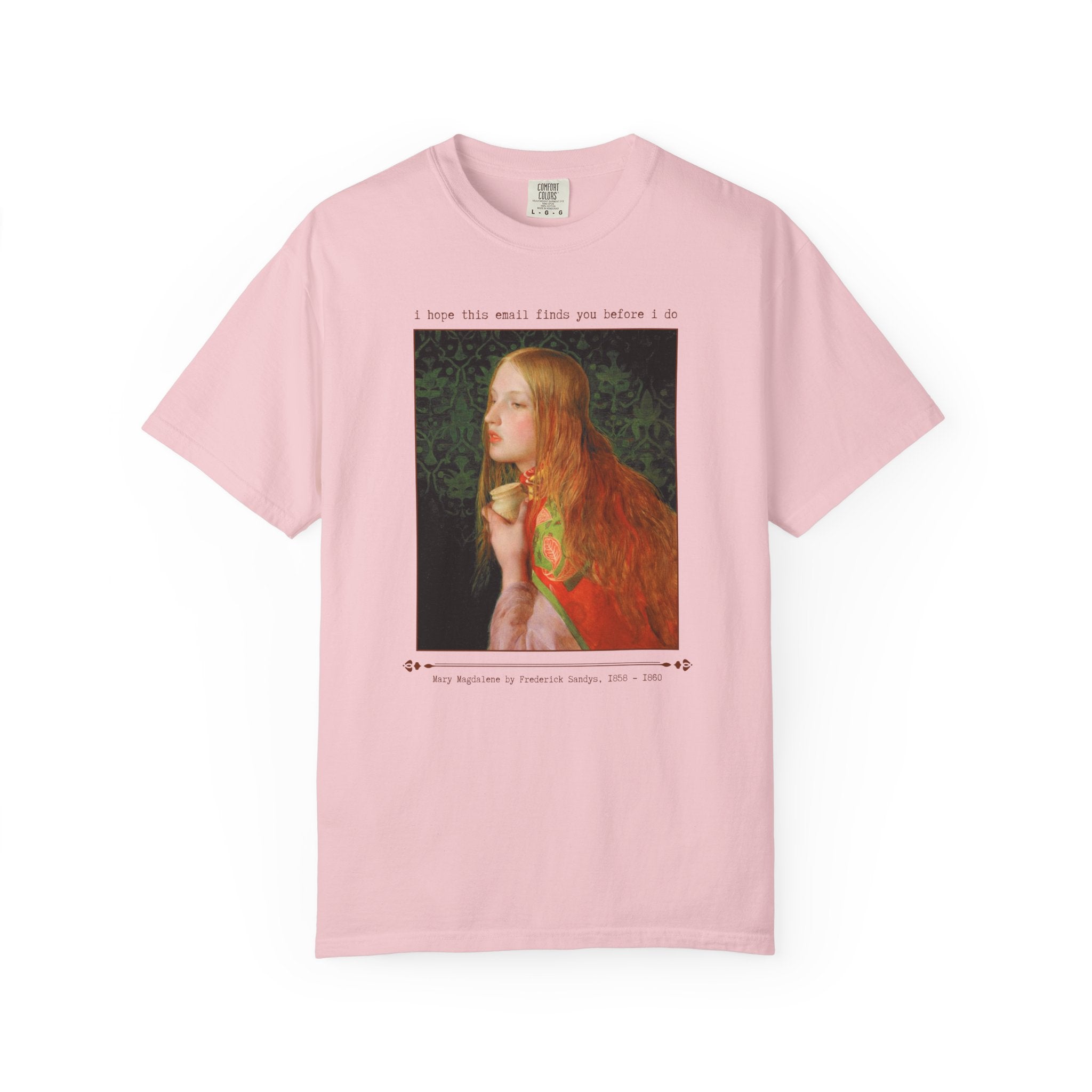 Funny Sarcastic Art History Tee Shirt, Famous Painting by Frederick Sandys, 19th Century Mary Magdalene Pre - Raphaelite Art, Co - Worker Gift - Opal and June