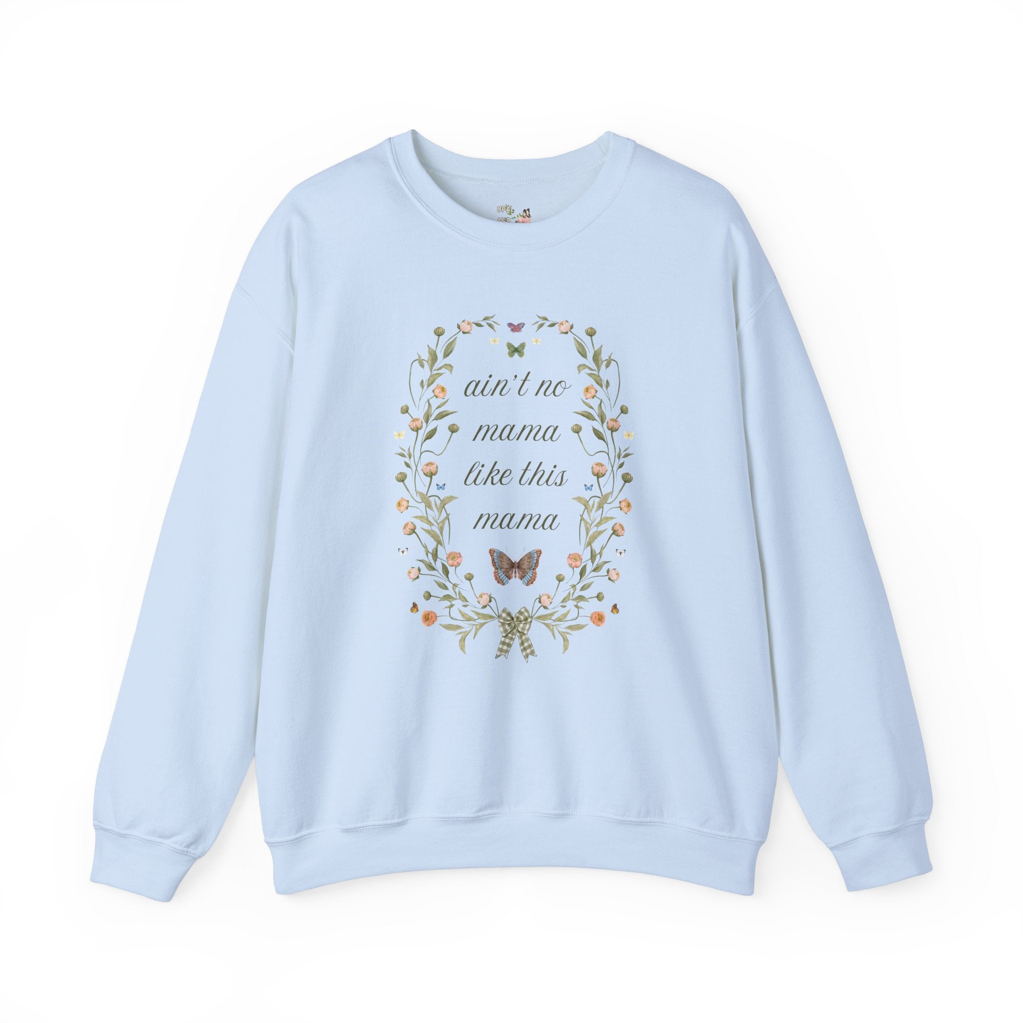 Funny Saying Mother's Day Gift for Mom Who Loves Flowers Cute Floral, Cottagecore Sweatshirt , New Mama, Mom of Teens Present from Daughter - Opal and June