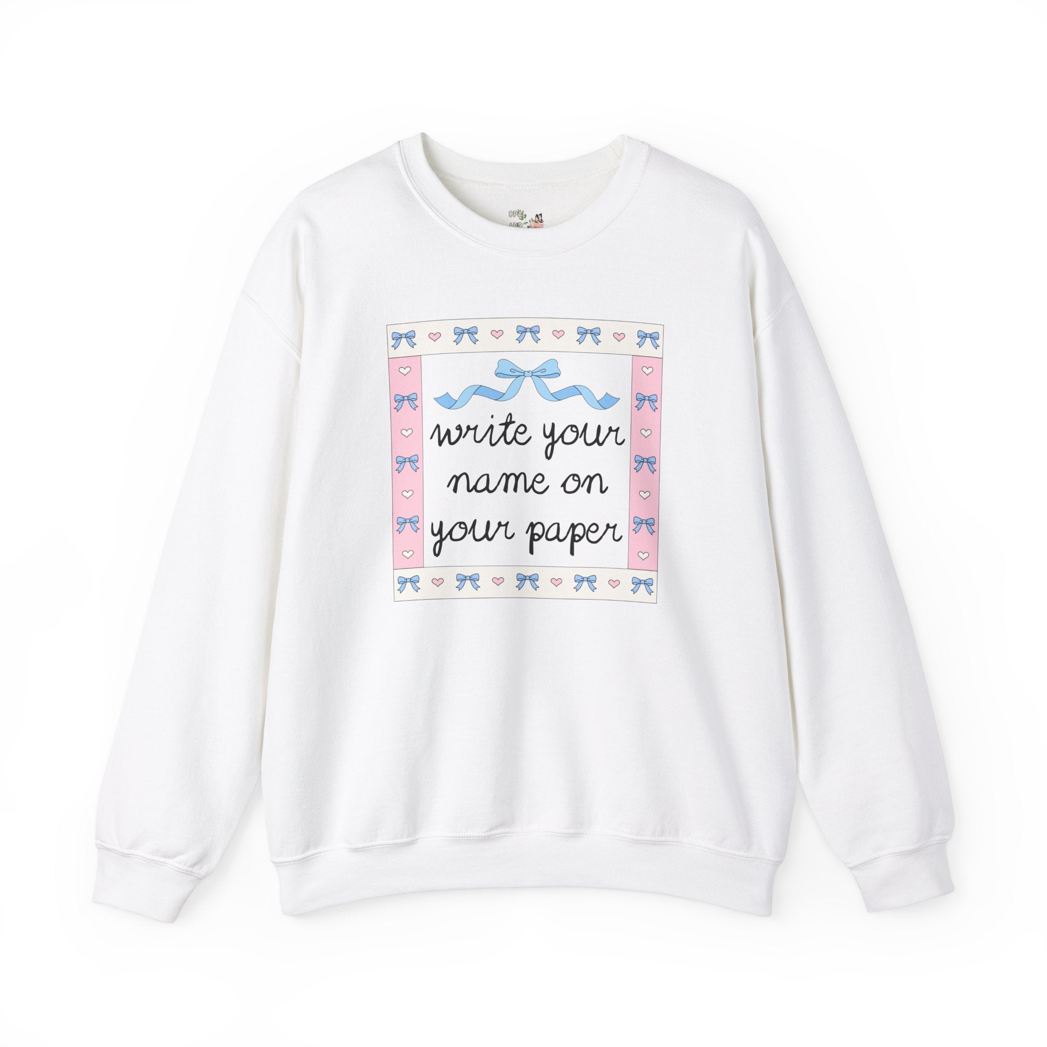 Funny Saying Teacher Sweatshirt: Write Your Name on Your Paper, Silly Teaching Assistant Shirt, Elementary Education Major Graduation Gift - Opal and June