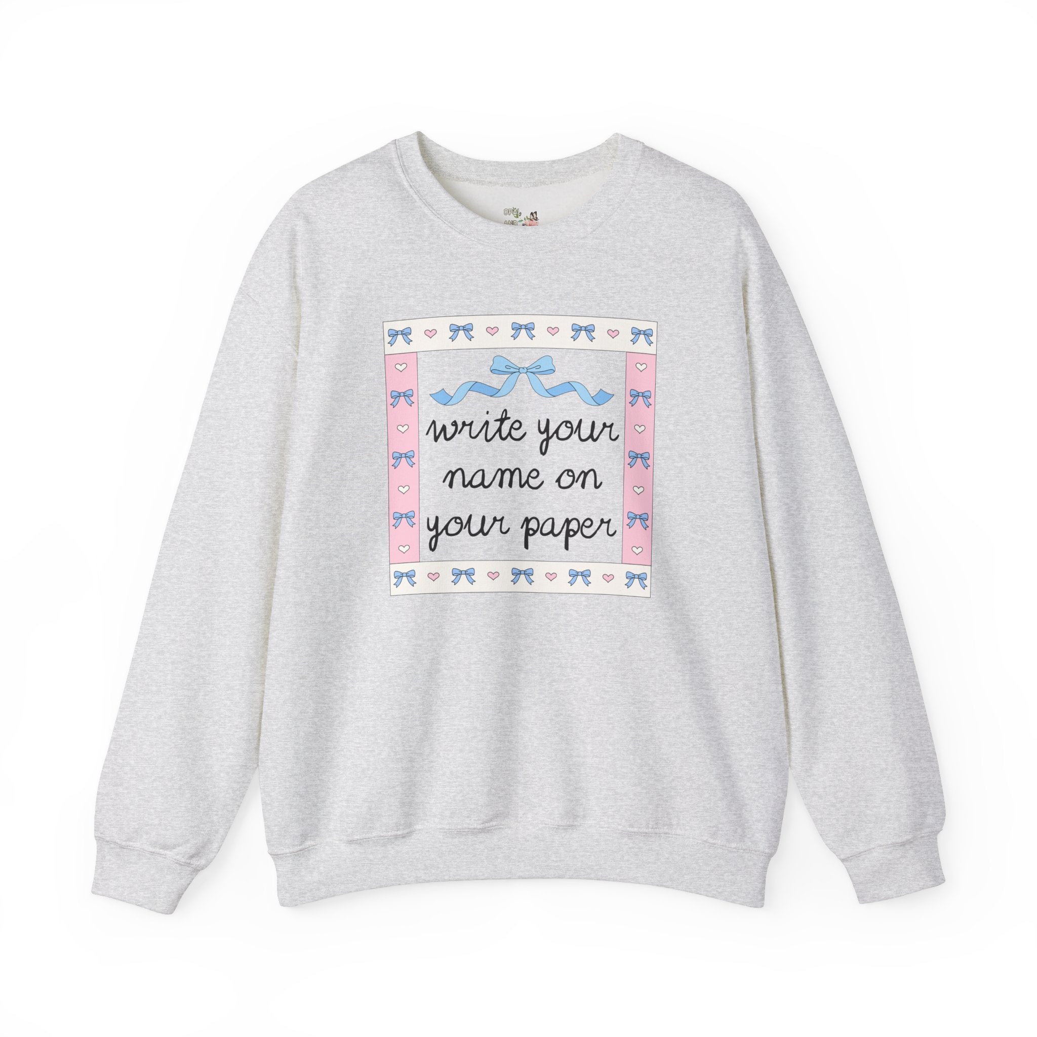 Funny Saying Teacher Sweatshirt: Write Your Name on Your Paper, Silly Teaching Assistant Shirt, Elementary Education Major Graduation Gift - Opal and June