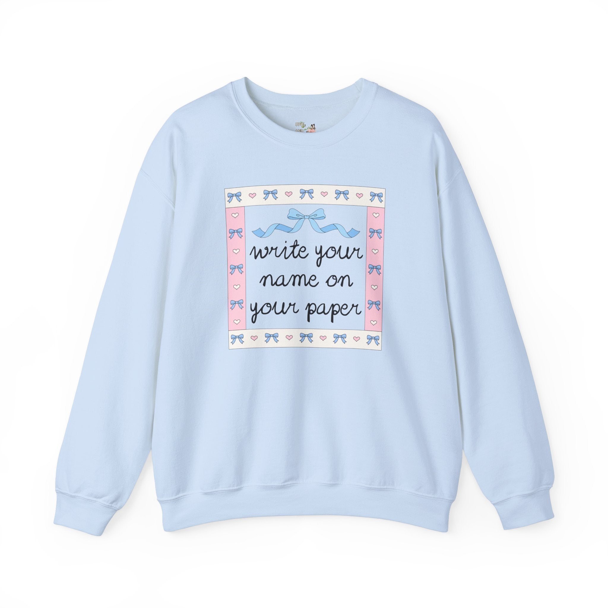 Funny Saying Teacher Sweatshirt: Write Your Name on Your Paper, Silly Teaching Assistant Shirt, Elementary Education Major Graduation Gift - Opal and June