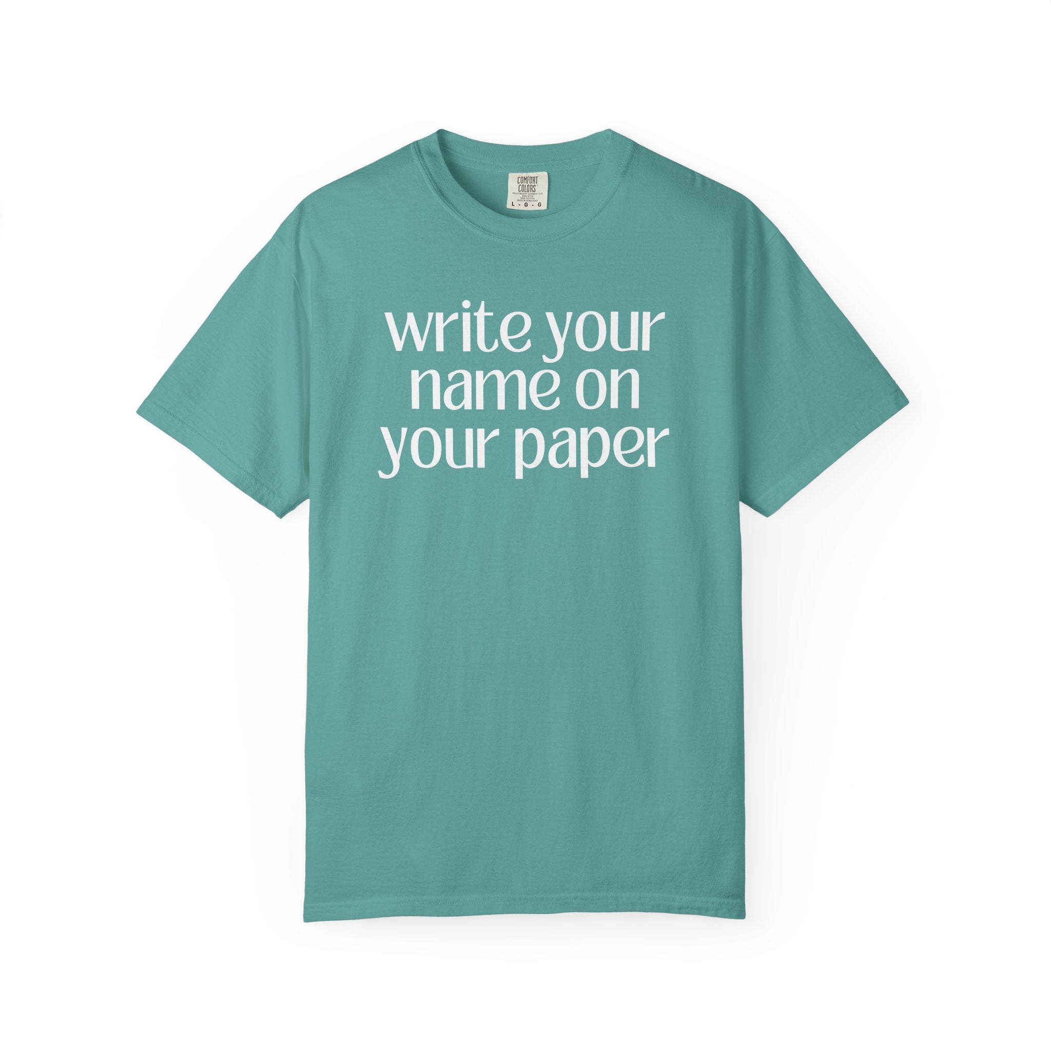Funny Saying Teacher Tee: Write Your Name On Your Paper, Silly High School Teacher Shirt, ELA or Social Studies Teacher, Future Teacher Gift - Opal and June