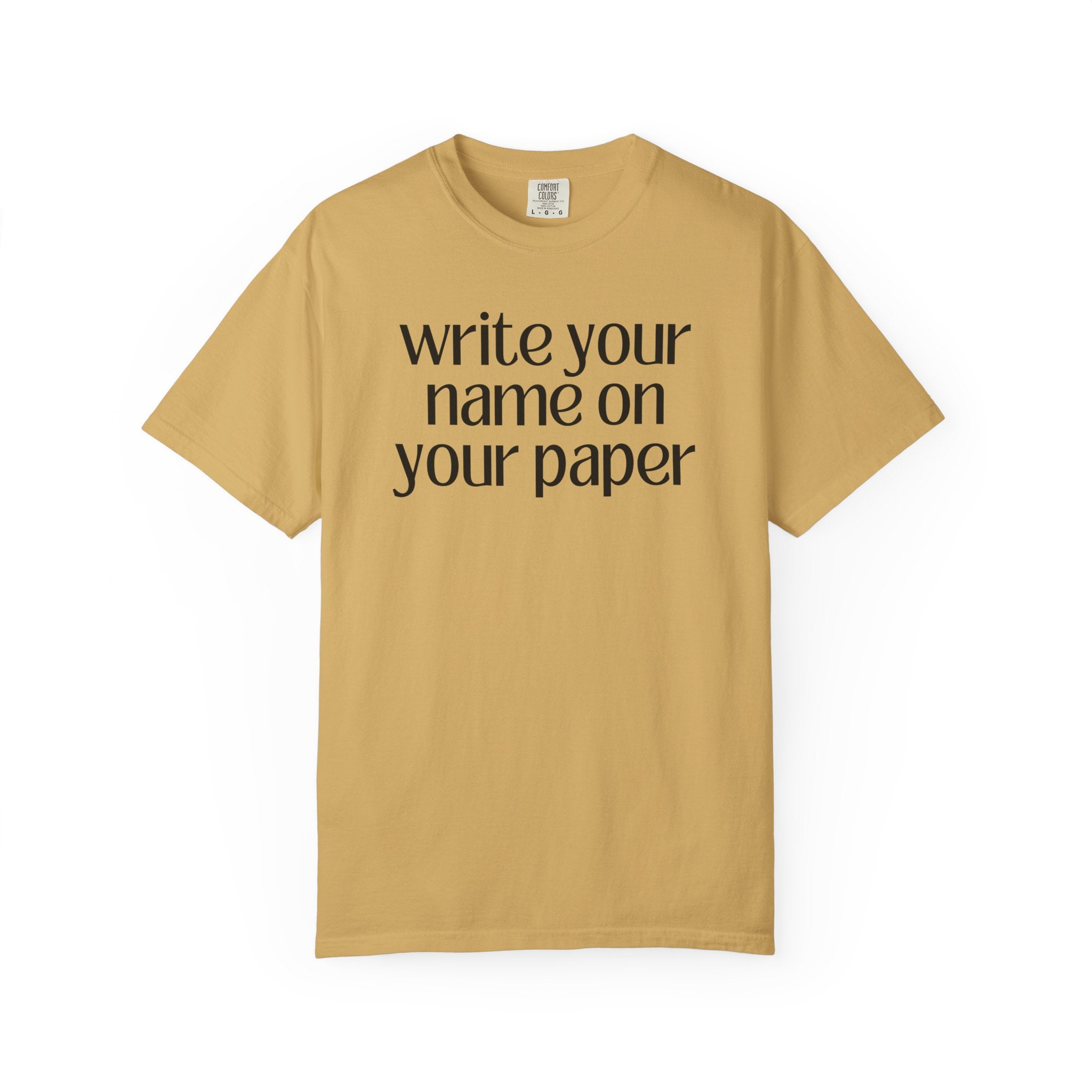 Funny Saying Teacher Tee: Write Your Name On Your Paper, Silly High School Teacher Shirt, ELA or Social Studies Teacher, Future Teacher Gift - Opal and June