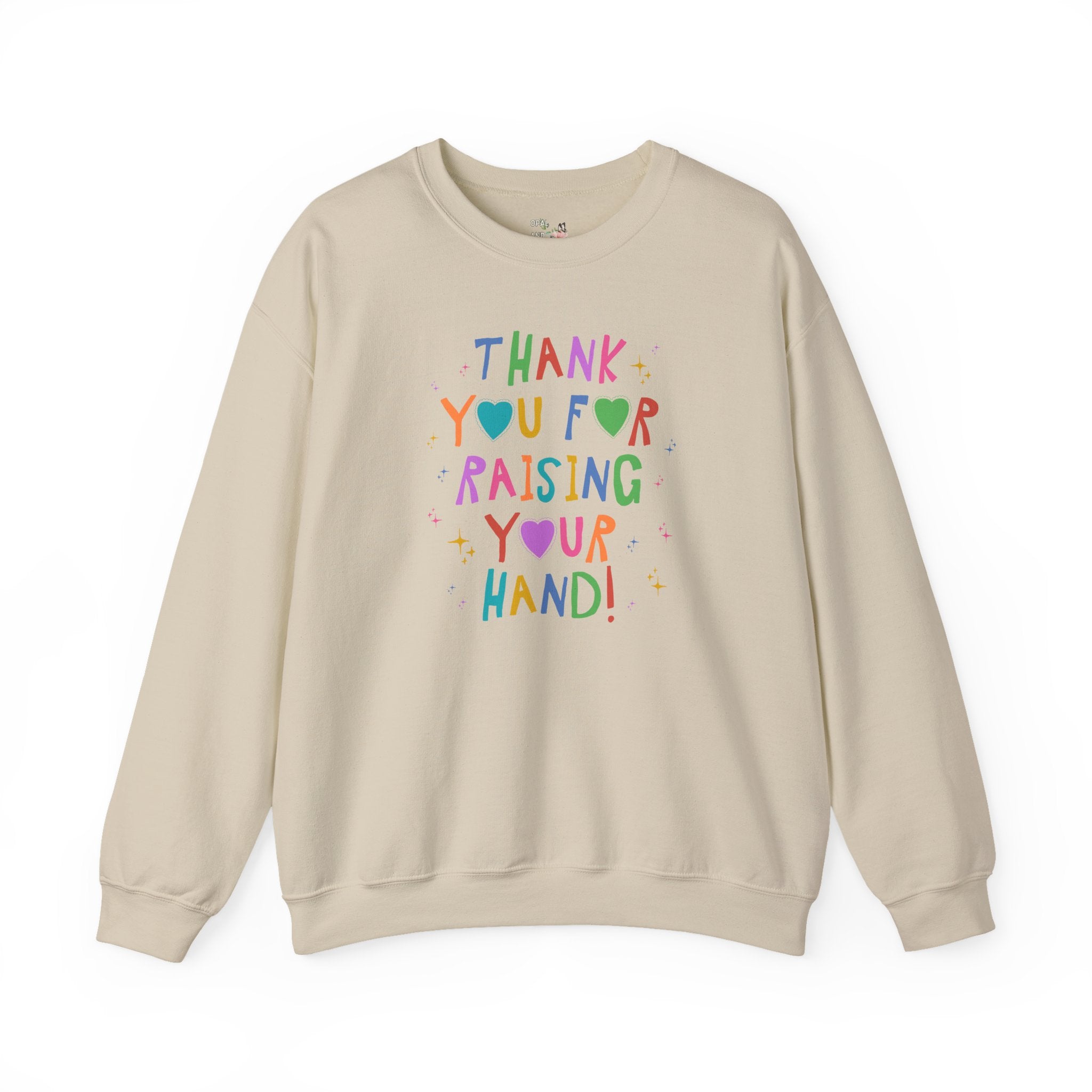 Funny Teacher Sweatshirt for High School Teacher, Early Childhood Education Major Graduation Gift: Thank You For Raising Your Hand Crewneck - Opal and June