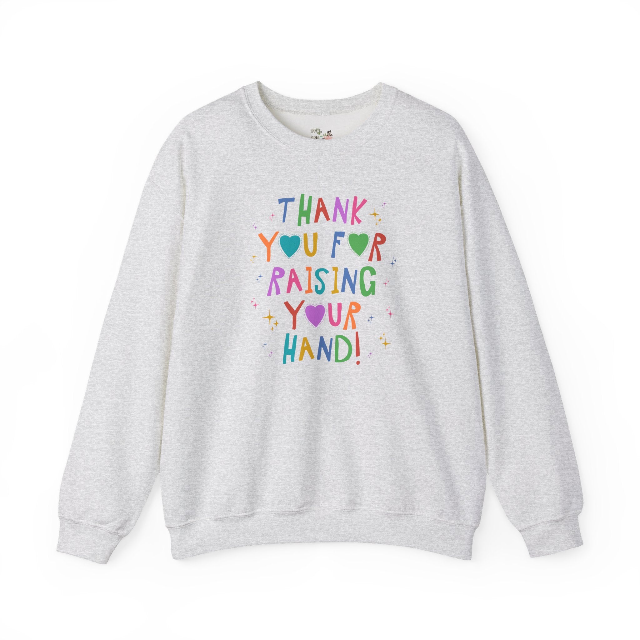 Funny Teacher Sweatshirt for High School Teacher, Early Childhood Education Major Graduation Gift: Thank You For Raising Your Hand Crewneck - Opal and June