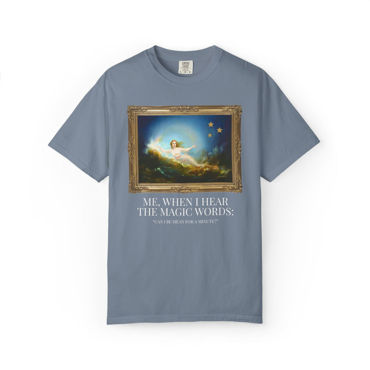 Funny Unhinged Art History Lover Tee Shirt for Best Friend or Friend Group: Silly I Could Be Meaner Maximalist T-Shirt for Friend's Birthday - Opal and June